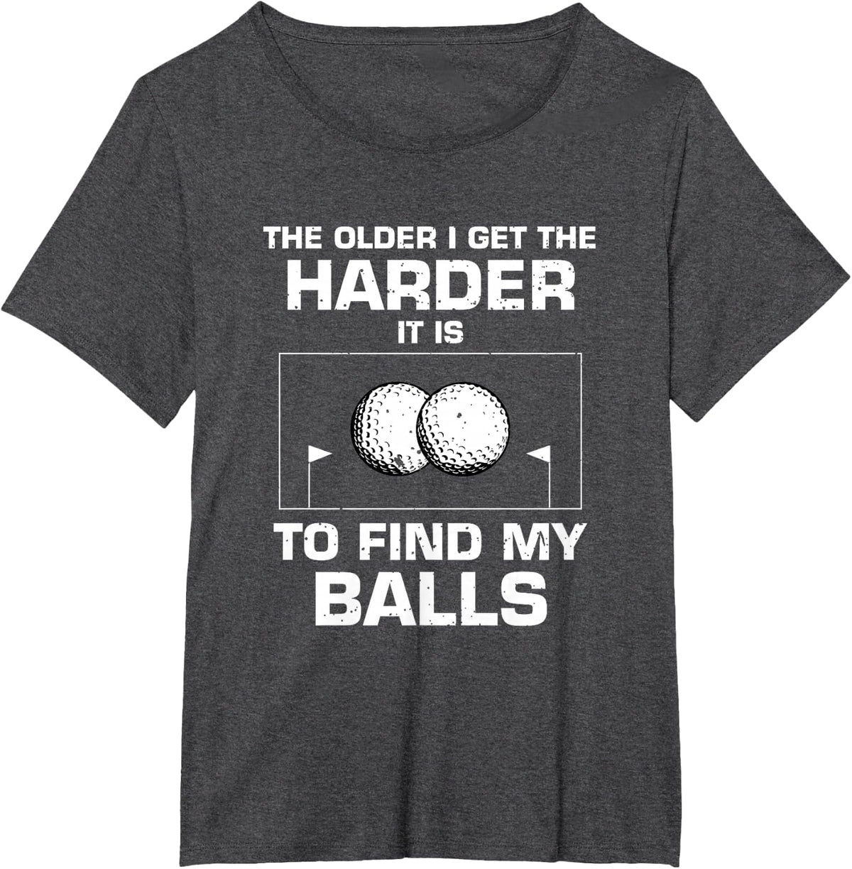 The Older I Get The Harder It Is To Find My Balls Golf Lover T-Shirt - Dark Heather Grey