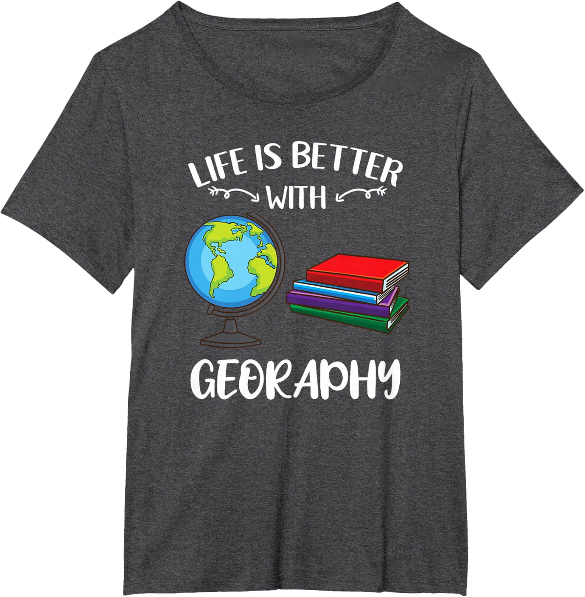Life is Better with Geography T-Shirt - Dark Heather Grey