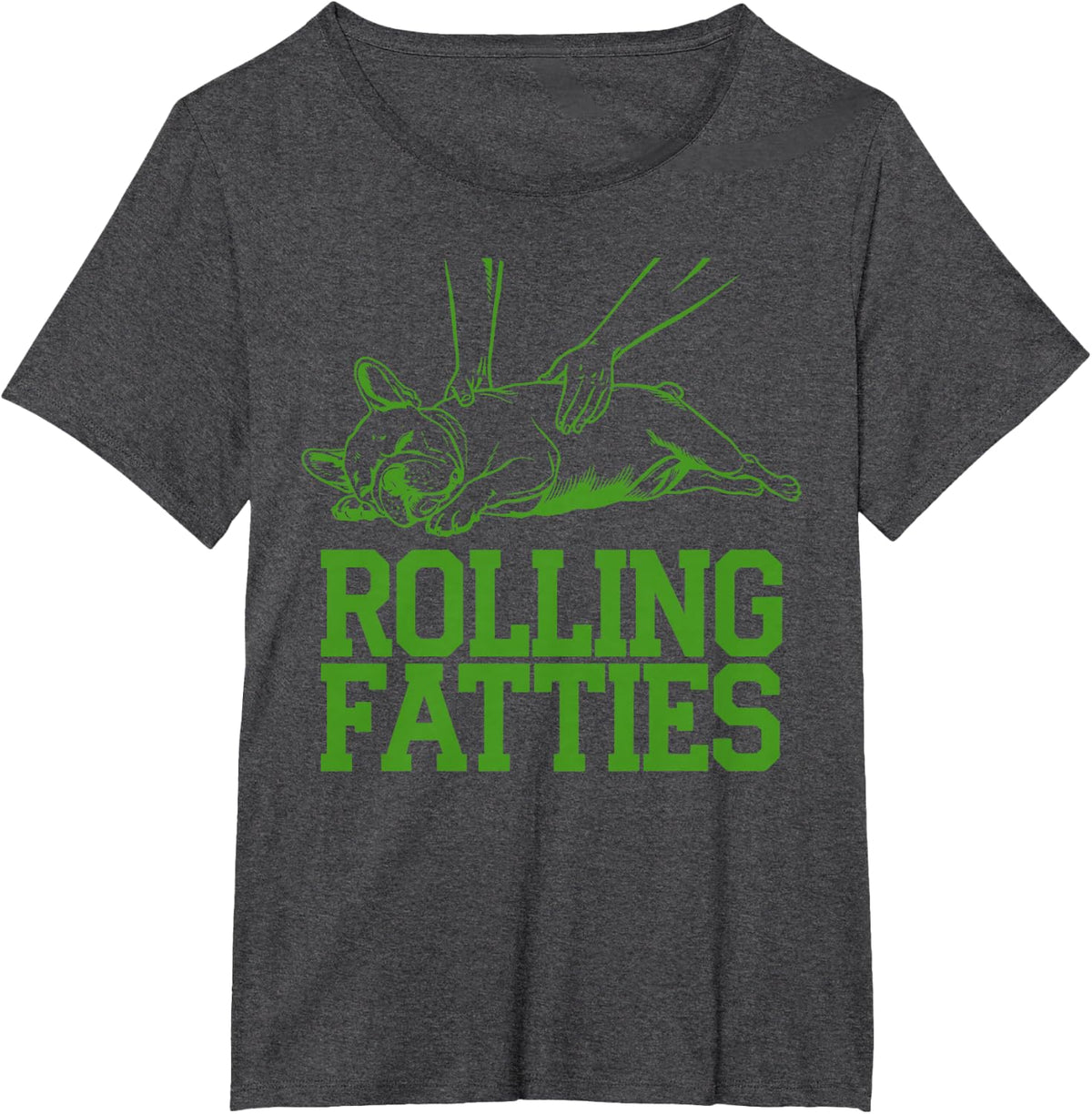 French Bulldog Rolling Fatties Funny Dog Lover Puppy Owner T-Shirt - Dark Heather Grey