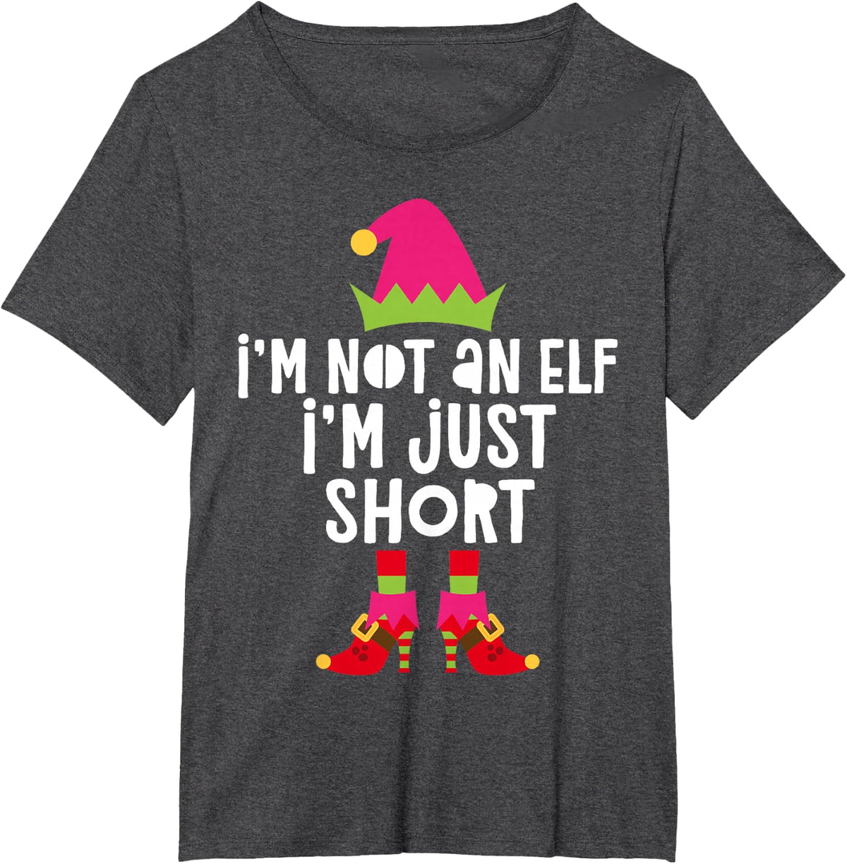 I'm Not An Elf I'm Just Short Shirt Women Girl Matching Elf T-Shirt - Dark Heather Grey