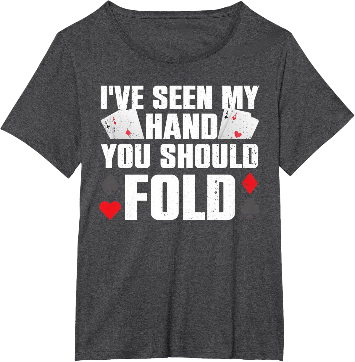 Funny Poker Player Art For Men Women Gambler Casino Lover T-Shirt - Dark Heather Grey
