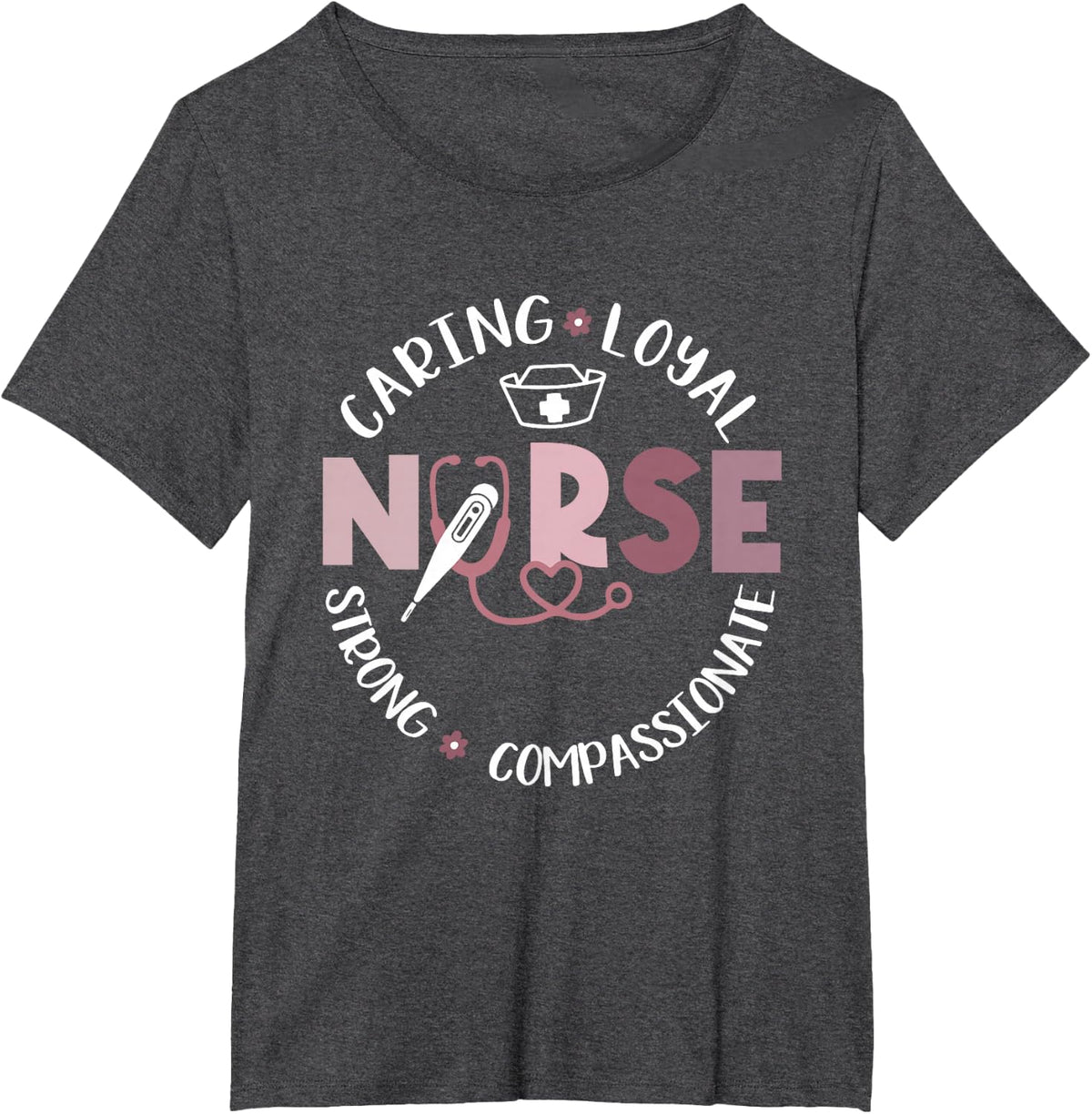 Nurse RN Caring Loyal Strong Compassionate T-Shirt Gift For Women Tees - Dark Heather Grey