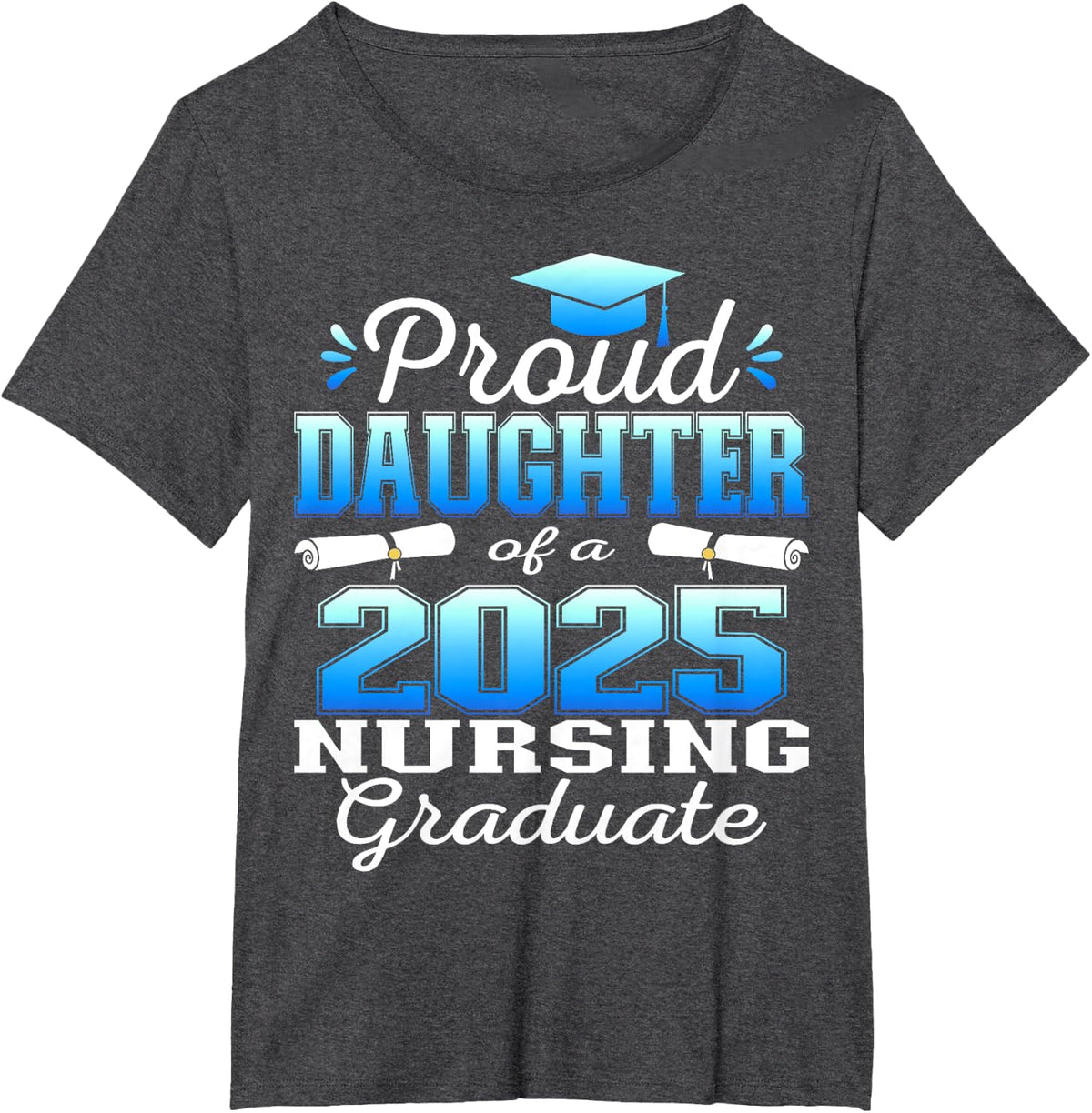 Proud Daughter Class Of 2025 Nursing Graduate Nurse T-Shirt - Dark Heather Grey