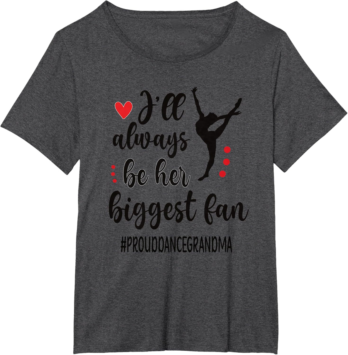 Her Biggest Fan Dancing Grandmother Of A Dancer Grandma T-Shirt - Dark Heather Grey