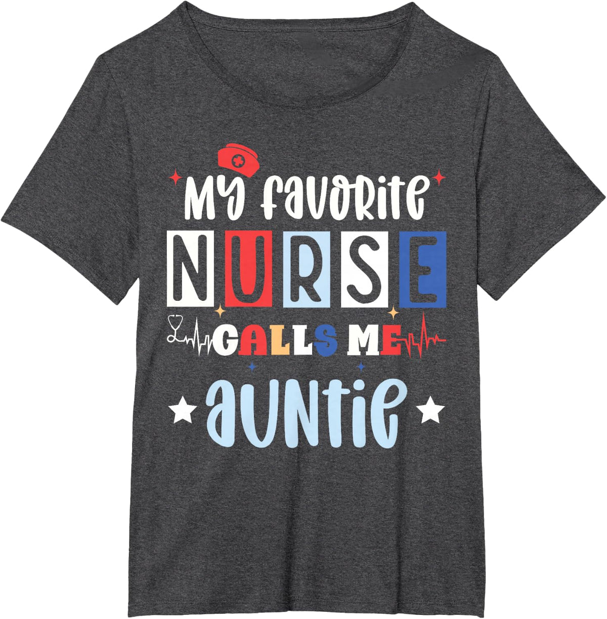 My favorite nurse calls me auntie, registered nurse niece T-Shirt - Dark Heather Grey