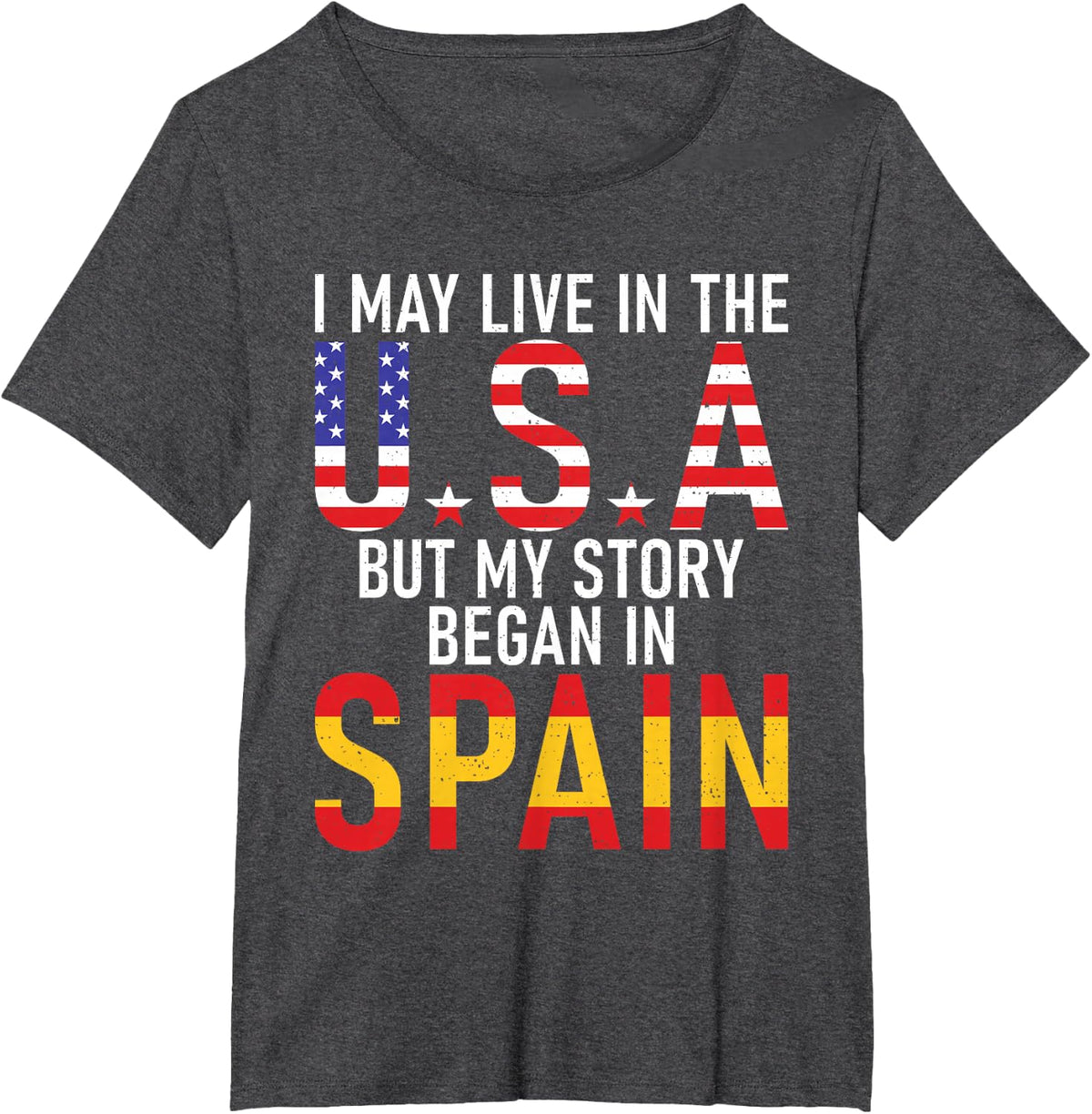 I may live in the USA but my Story began in Spain Spanish T-Shirt - Dark Heather Grey