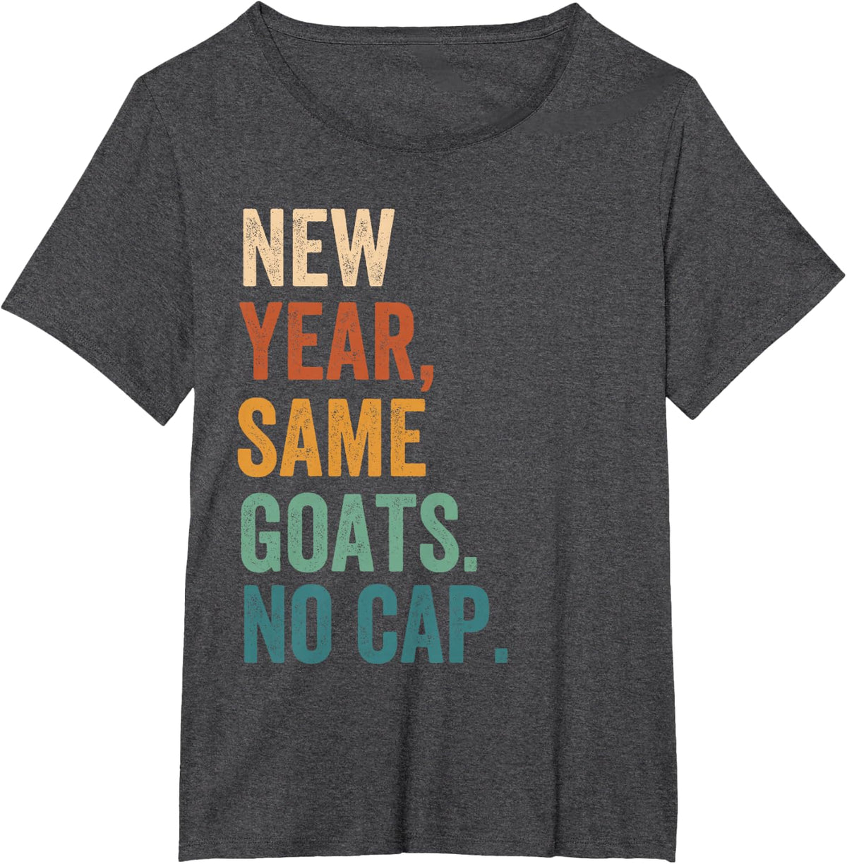 First Day of School Gen Z Alpha New Year Same Goats No Cap T-Shirt - Dark Heather Grey
