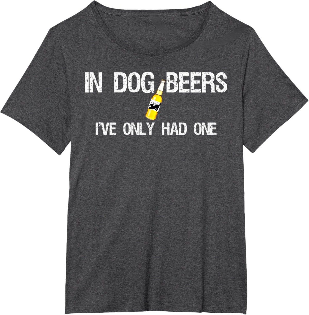 Beer T-Shirt In Dog Years I've Only Had One T-Shirt - Dark Heather Grey