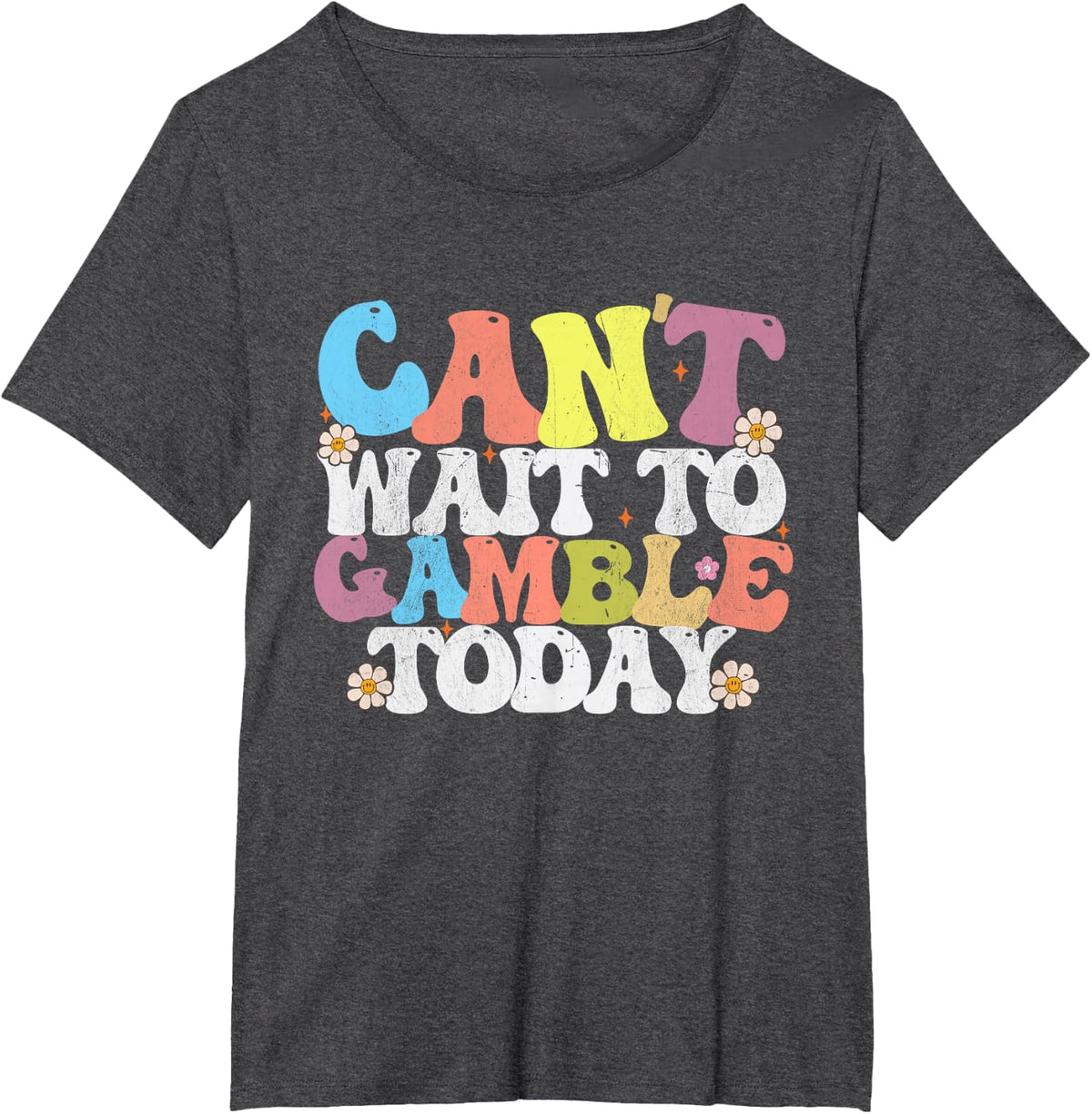 Can't Wait To Gamble Today Groovy Funny Saying Men T-Shirt - Dark Heather Grey
