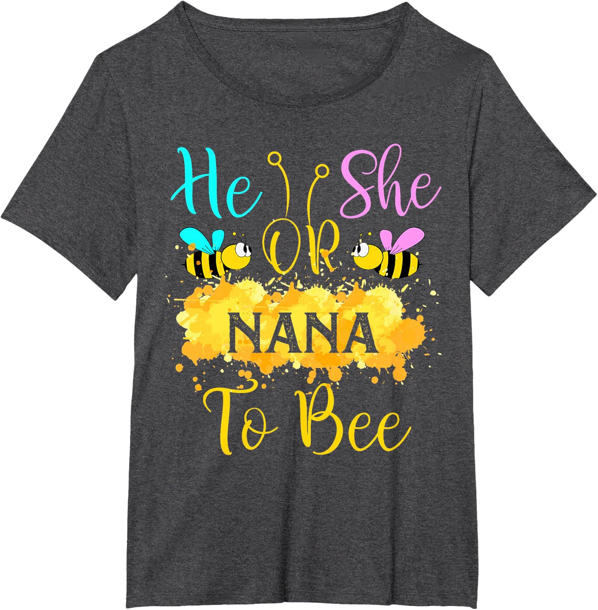Gender Reveal What Will It Bee - He or She Nana T-Shirt - Dark Heather Grey