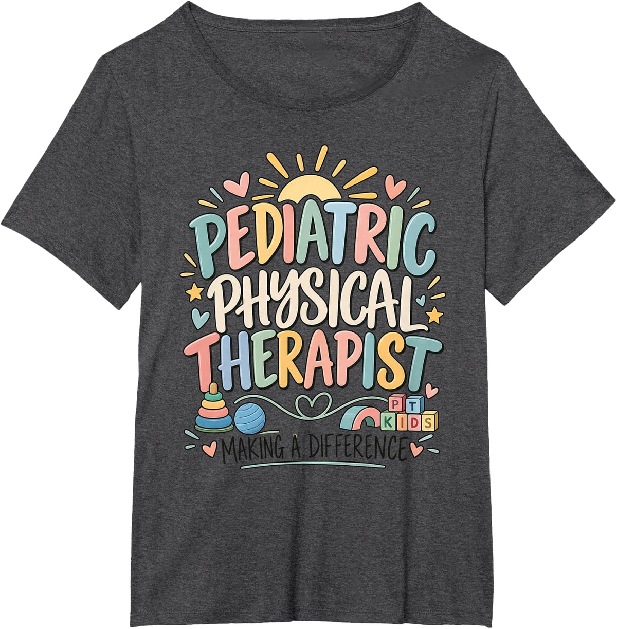 Pediatric Physical Therapist Women Therapy PT Month Rehab T-Shirt - Dark Heather Grey
