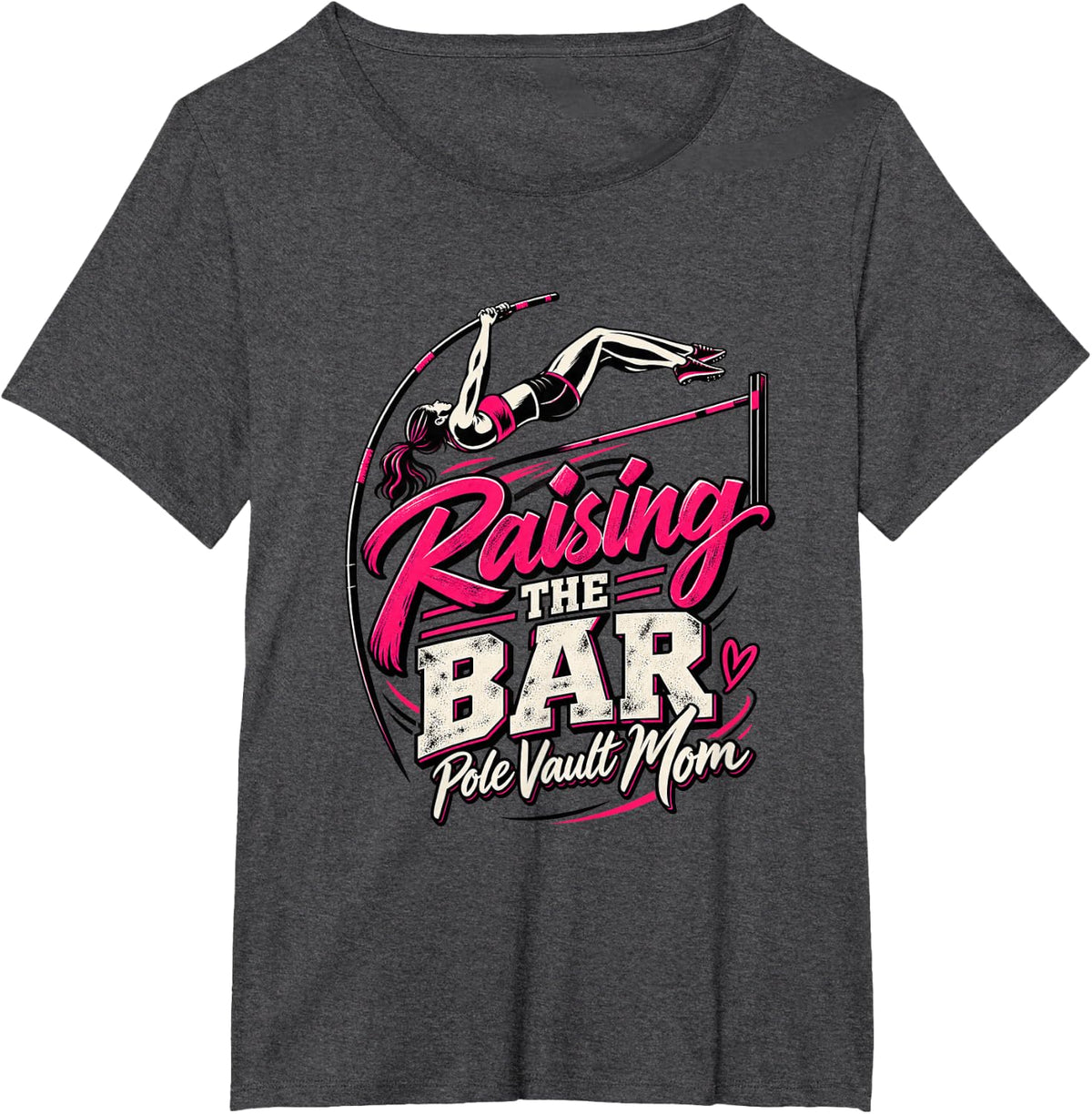Raising The Bar Pole Vault Mom Track and Field T-Shirt - Dark Heather Grey
