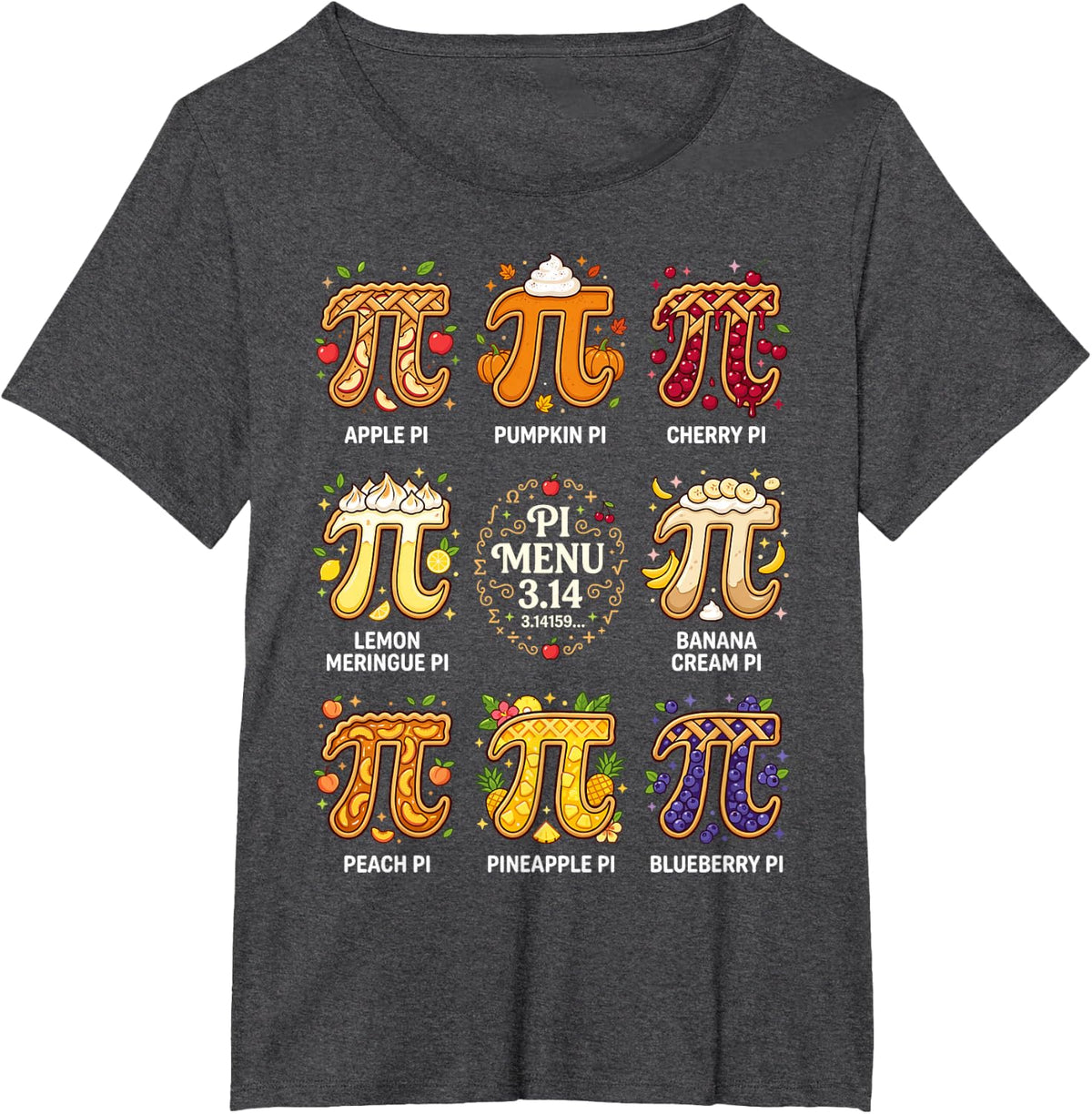Pi Day 3.14 Math Teacher Nerd Fruit Pie Menu Mathematics T-Shirt - Dark Heather Grey