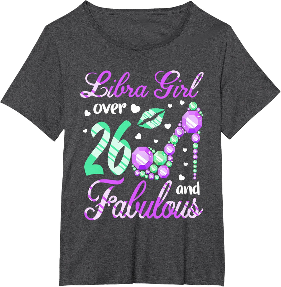 Libra Girl Over 26 Years Old and Fabulous 26th Birthday T-Shirt - Dark Heather Grey