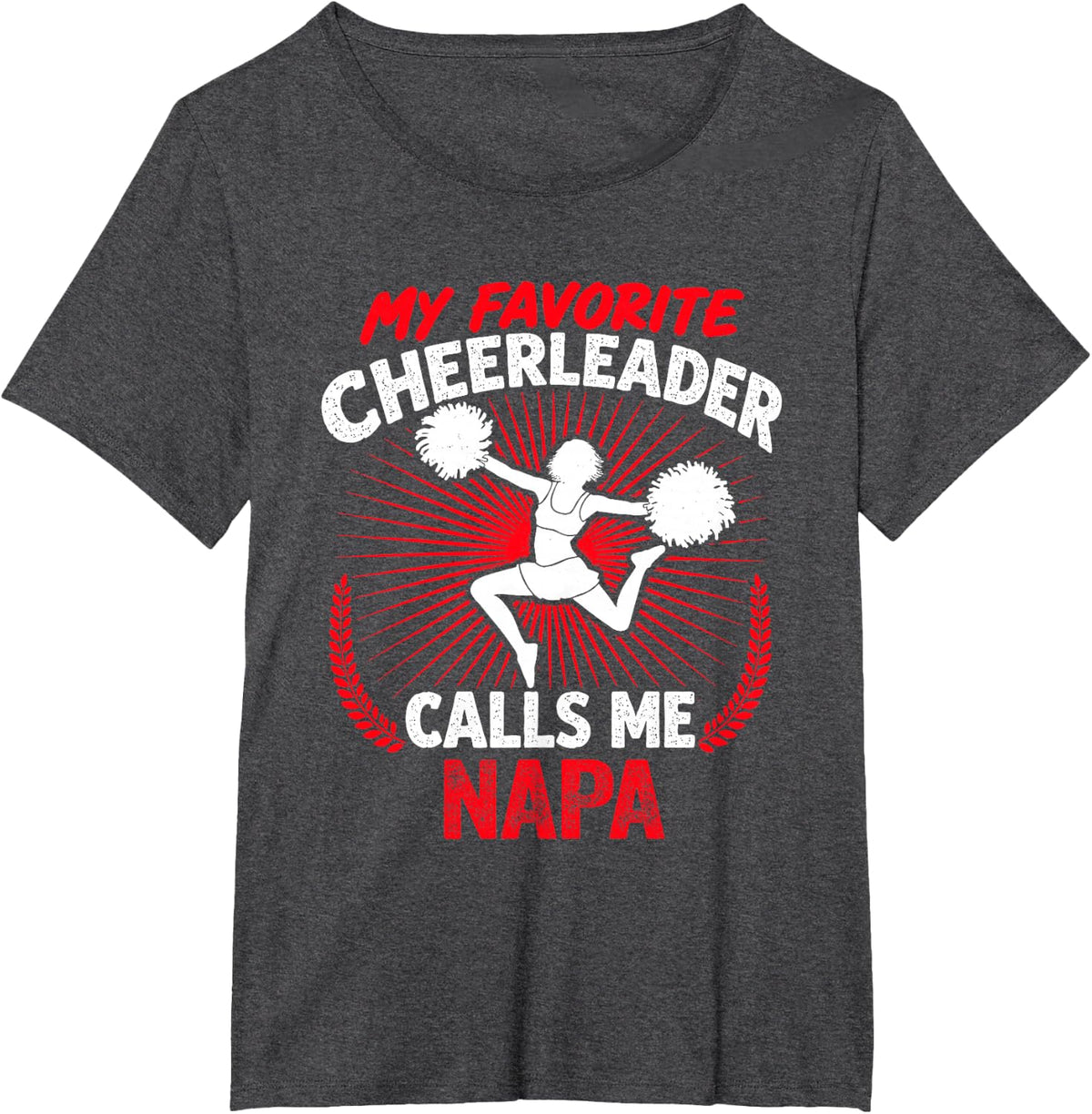 Cheerleading My Favorite Cheerleader Calls Me Napa Cheer T-Shirt - Dark Heather Grey