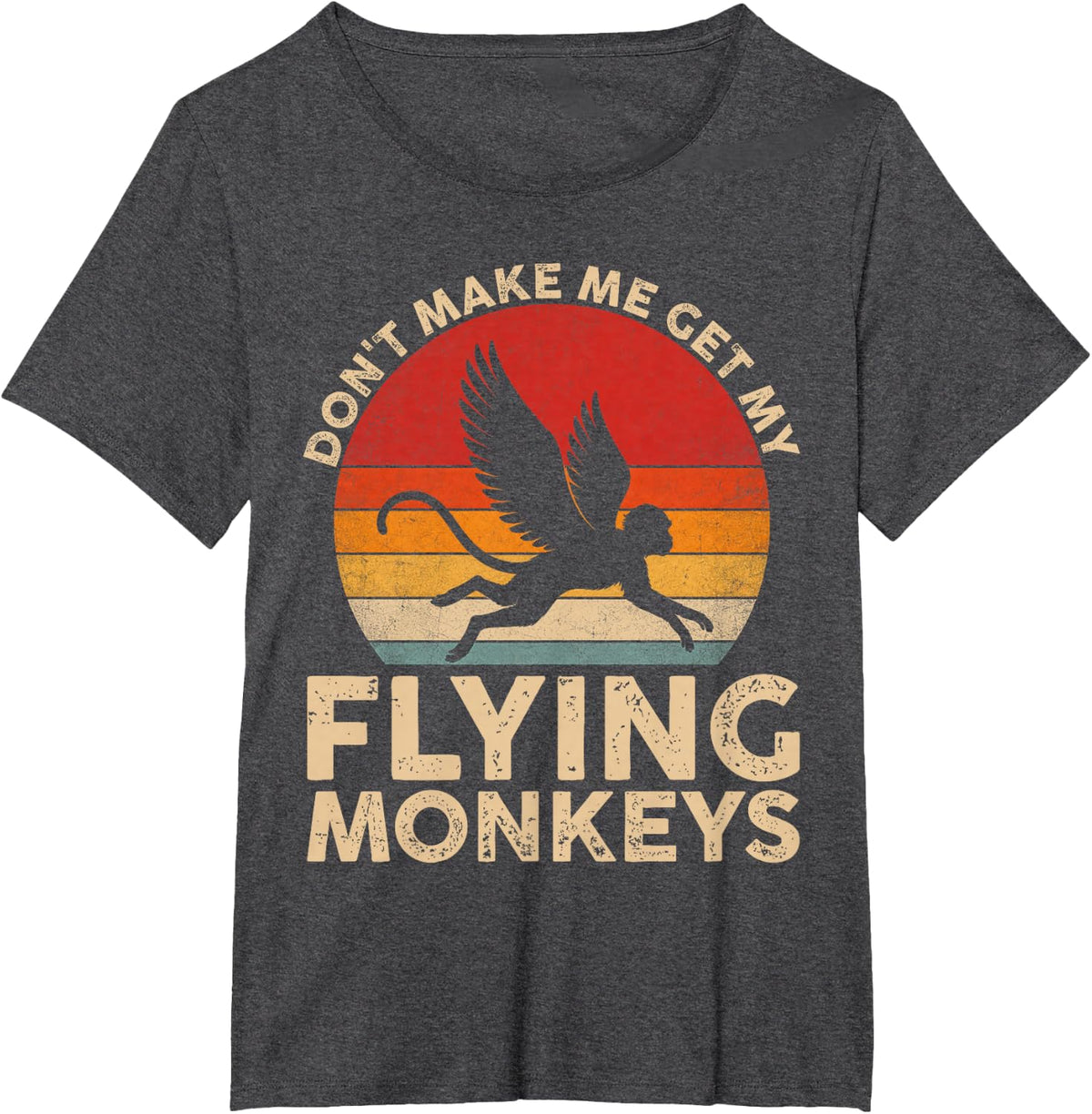 Vintage Retro Don't Make Me Get My Flying Monkeys Funny T-Shirt - Dark Heather Grey