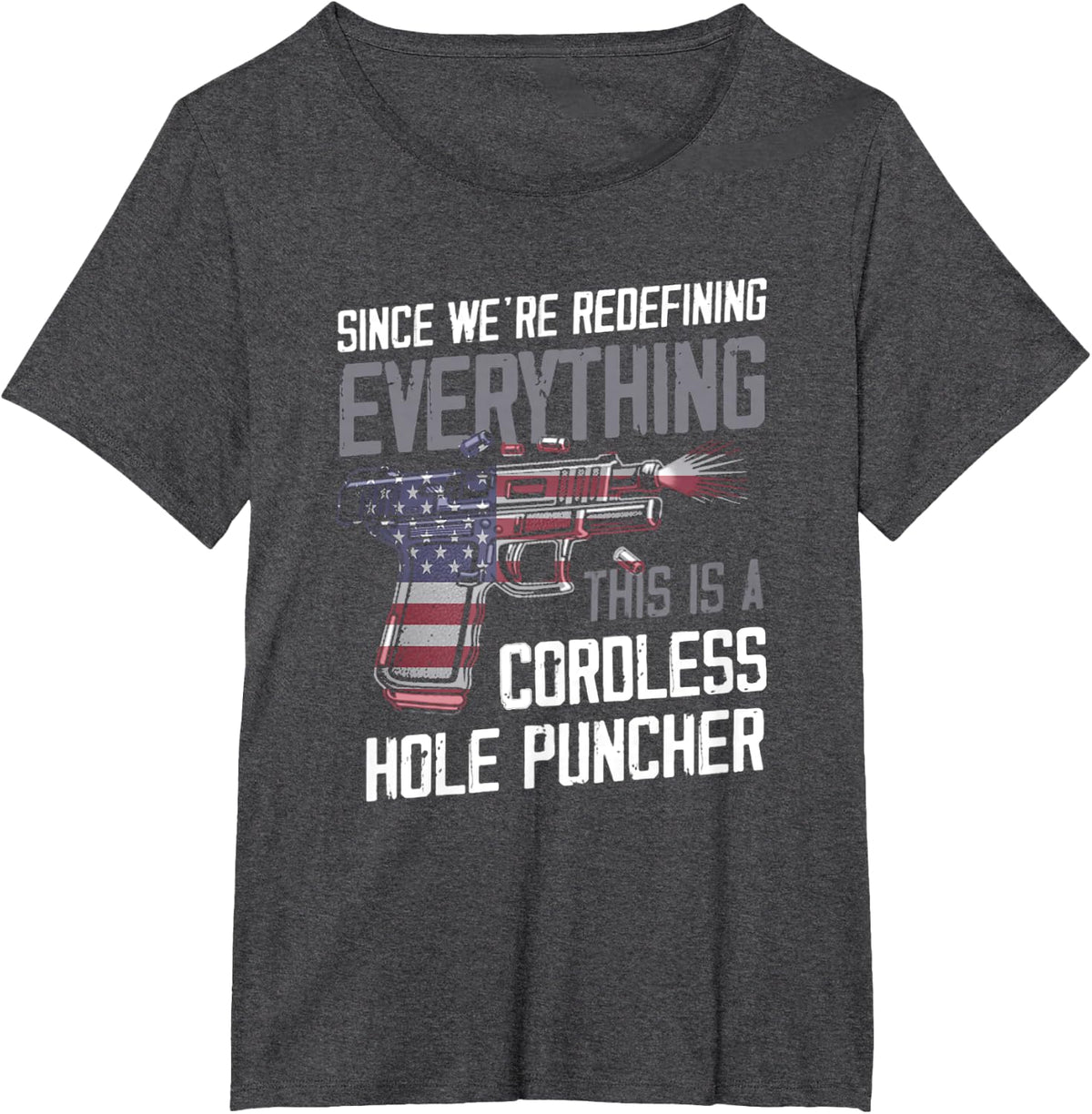 We're Redefining Everything This Is A Cordless Hole Puncher T-Shirt - Dark Heather Grey