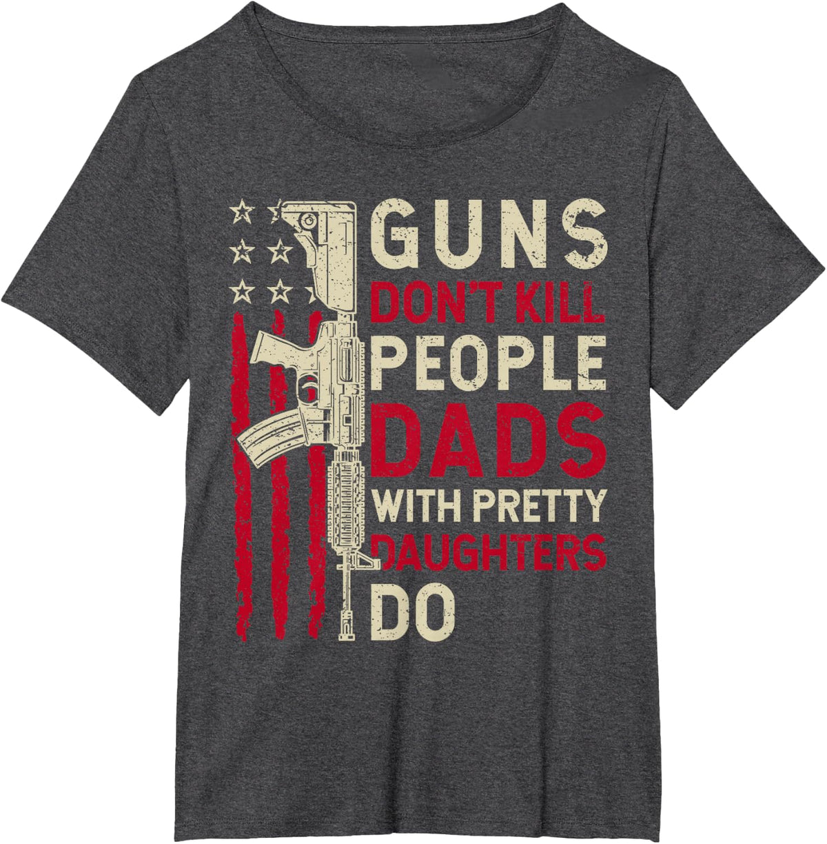 Guns Don't Kill People Dads With Pretty Daughter Fathers Day T-Shirt - Dark Heather Grey