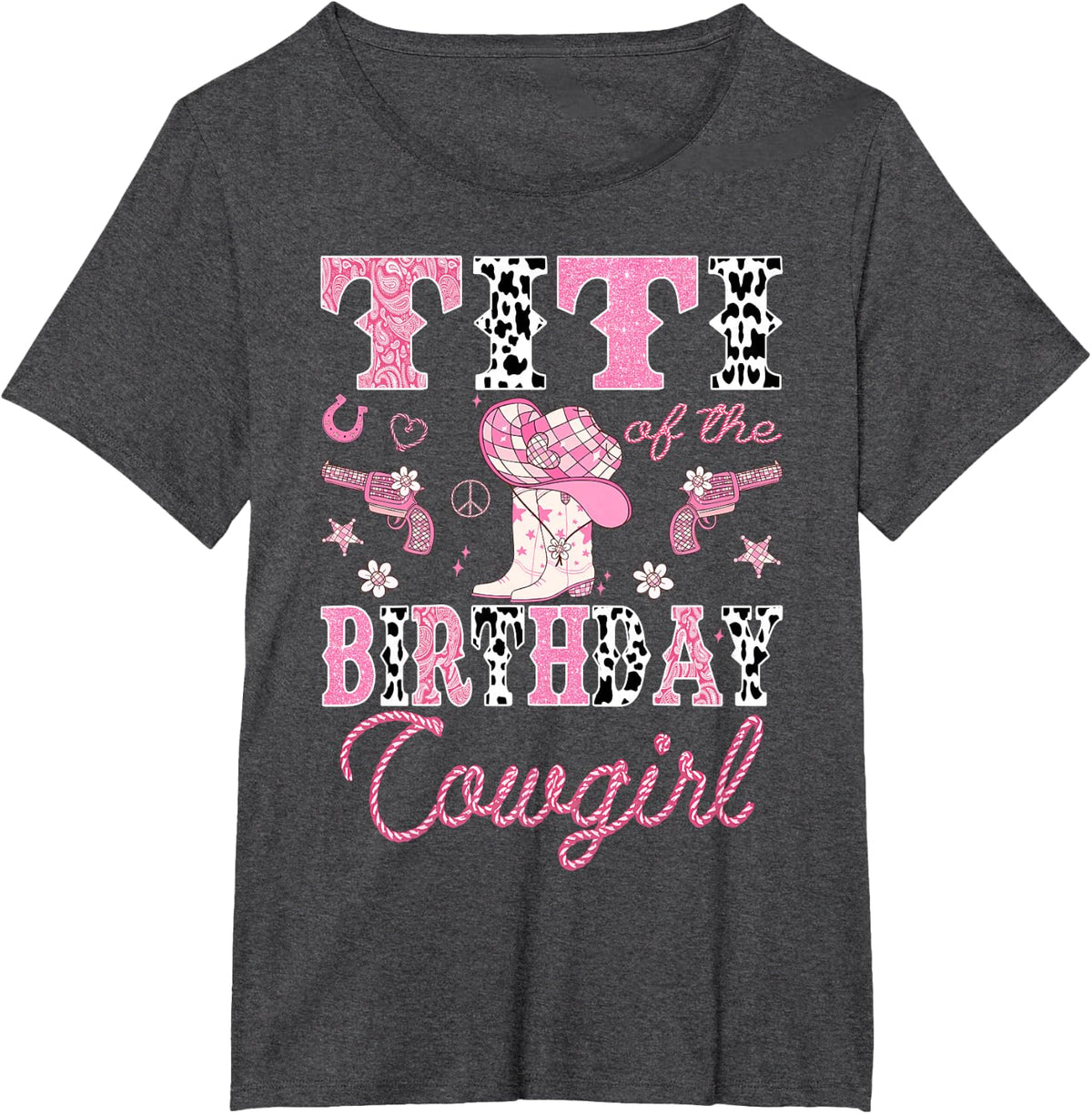 Titi Of The Birthday CowGirl Rodeo Pink Boots Disco T-Shirt - Dark Heather Grey