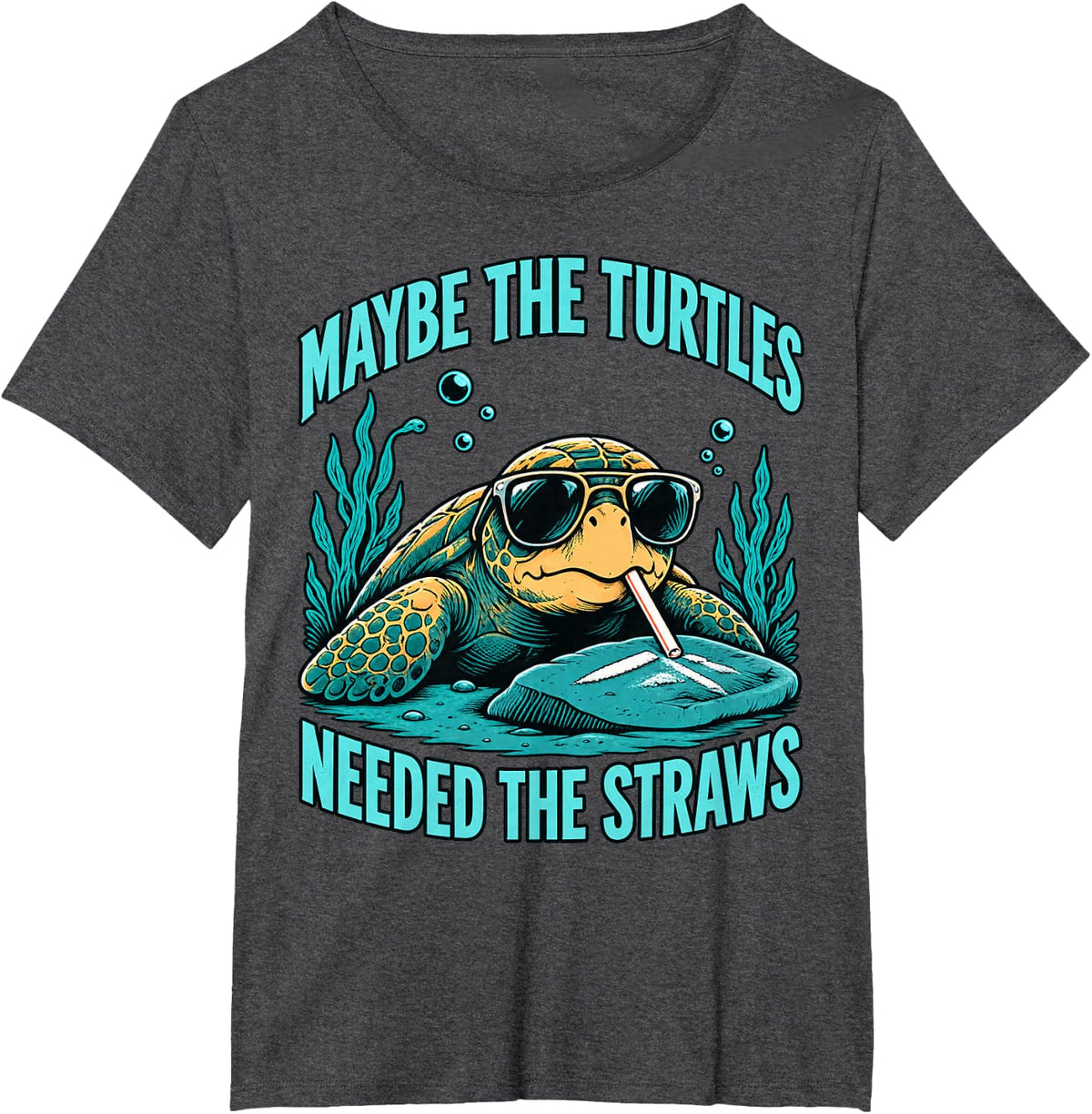 Maybe the Turtles Needed the Straws Funny Sea Turtle T-Shirt - Dark Heather Grey