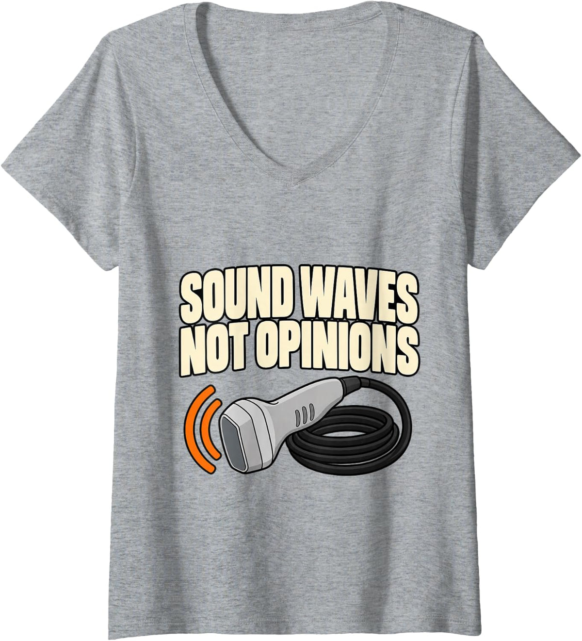 Women's Sonographer Sound Waves Not Opinions Imaging Technician V-Neck T-Shirt - Heather Grey