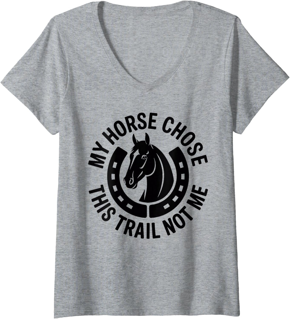 Women's My Horse Chose This Trail Not Me Funny Horseback Riding V-Neck T-Shirt - Heather Grey