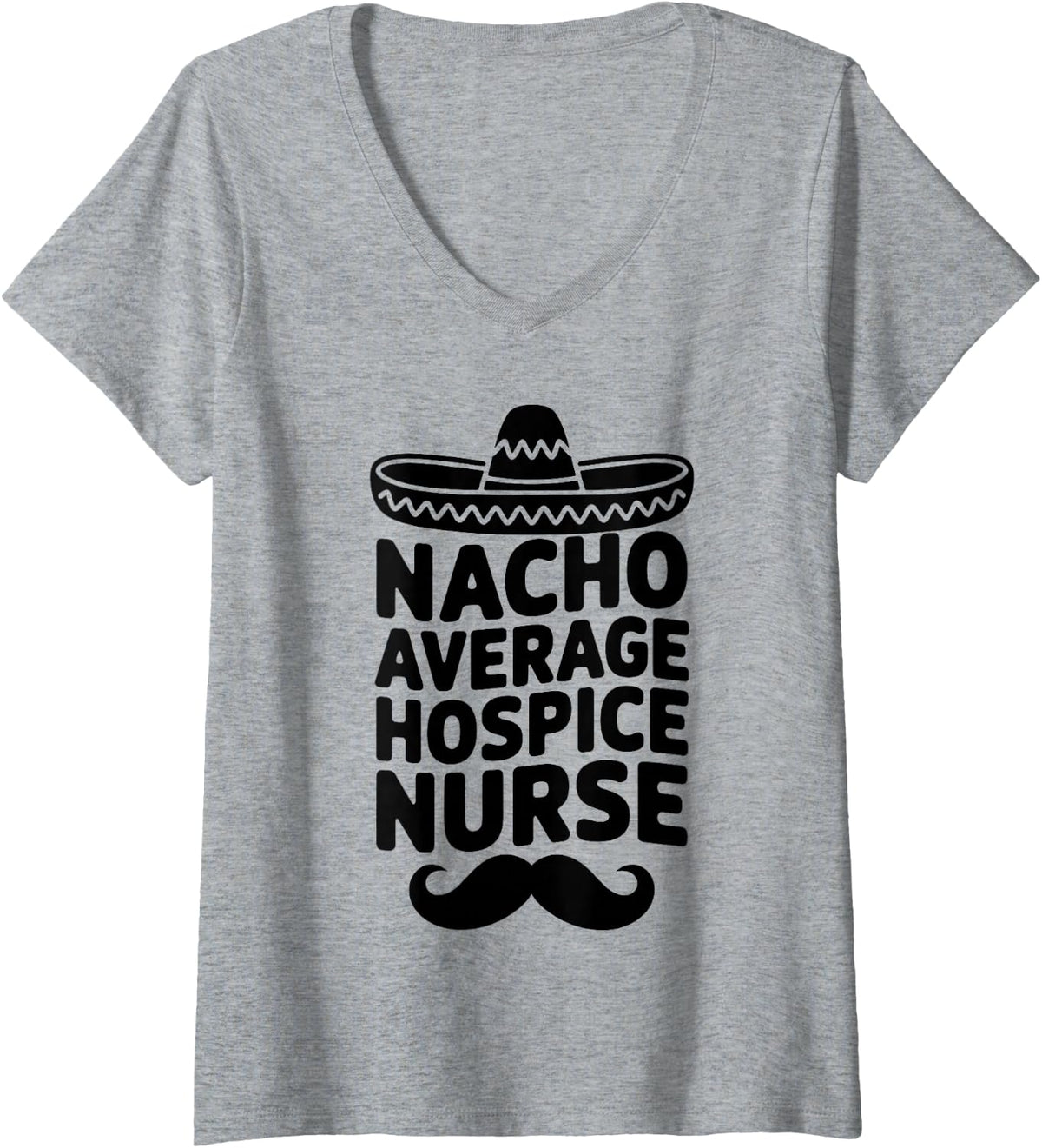 Women's Nacho Average Hospice Nurse V-Neck T-Shirt - Heather Grey