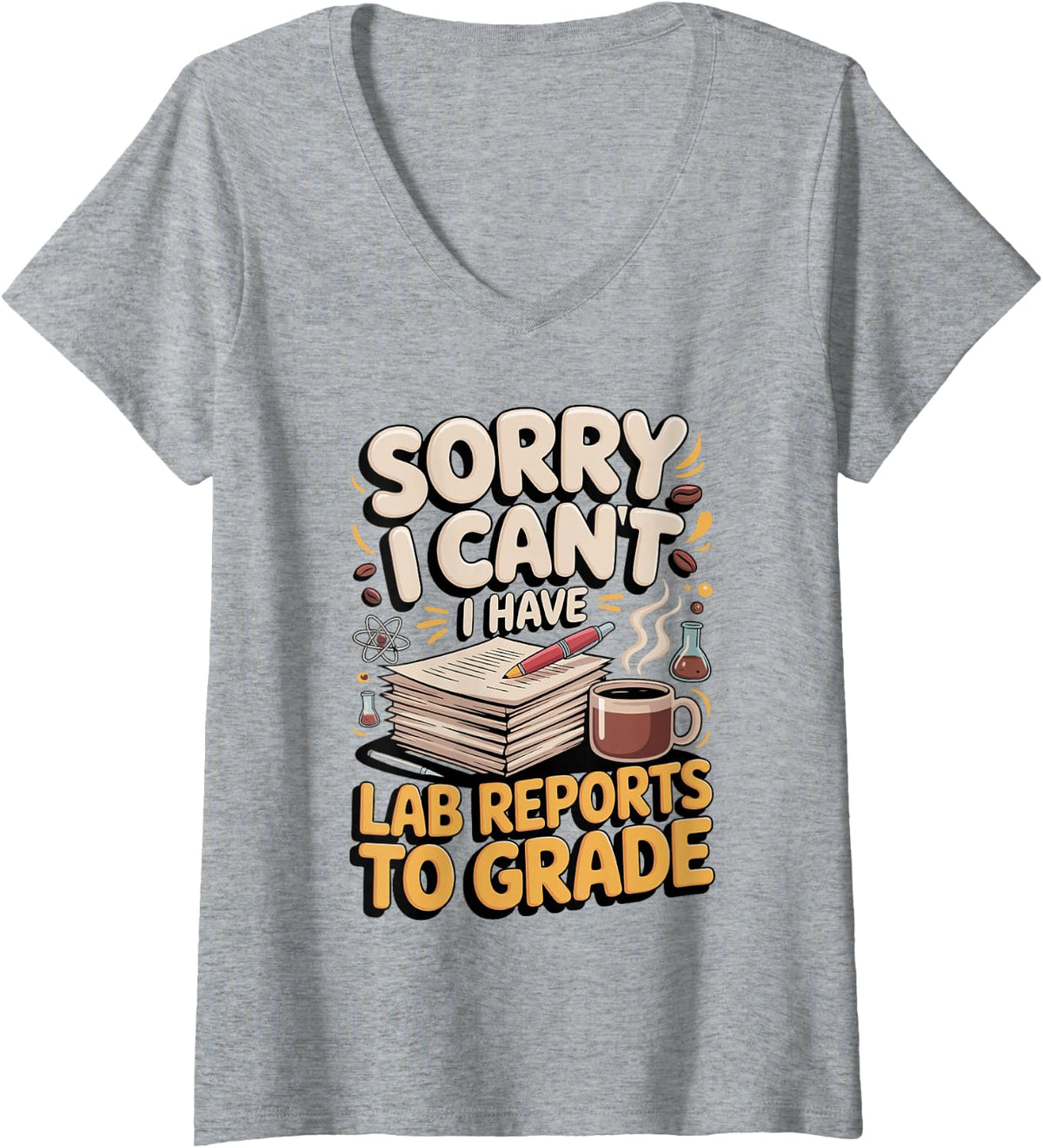 Women's Sorry I Can't I Have Lab Reports to Grade Chemistry V-Neck T-Shirt - Heather Grey