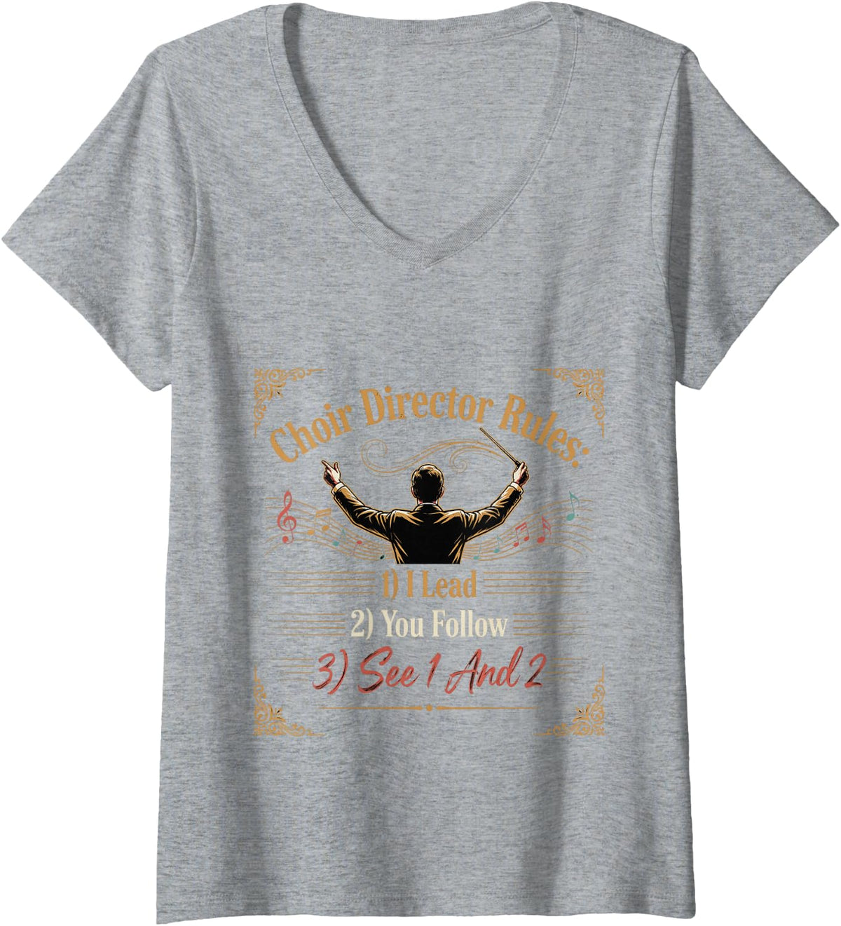 Women's Choir Director Rules I Lead You Follow See 1 and 2 - V-Neck T-Shirt - Heather Grey