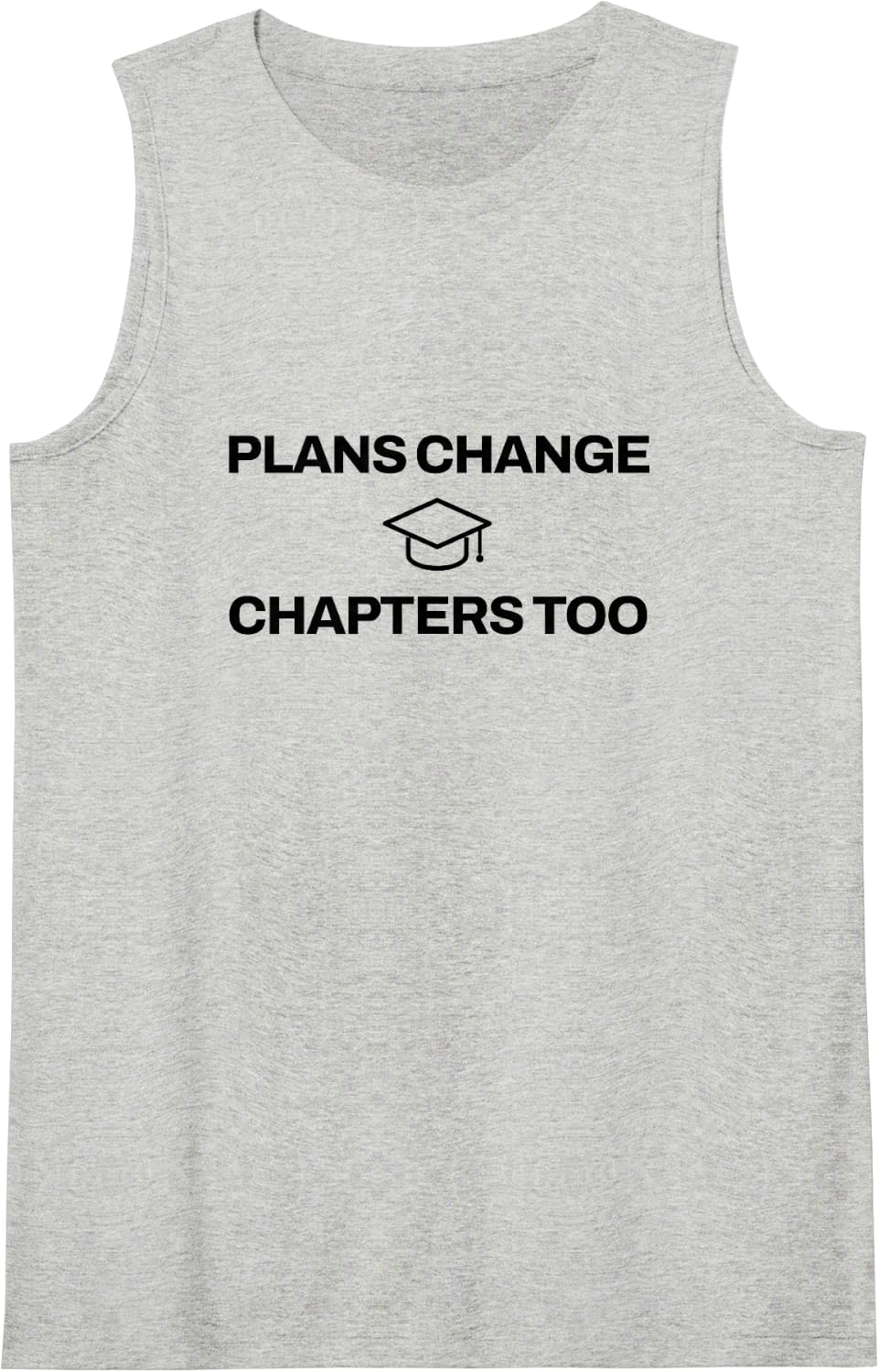 Doctoral Student - Plans Change Chapters Too - Doctorate Sleeveless Tank Top - Heather Grey