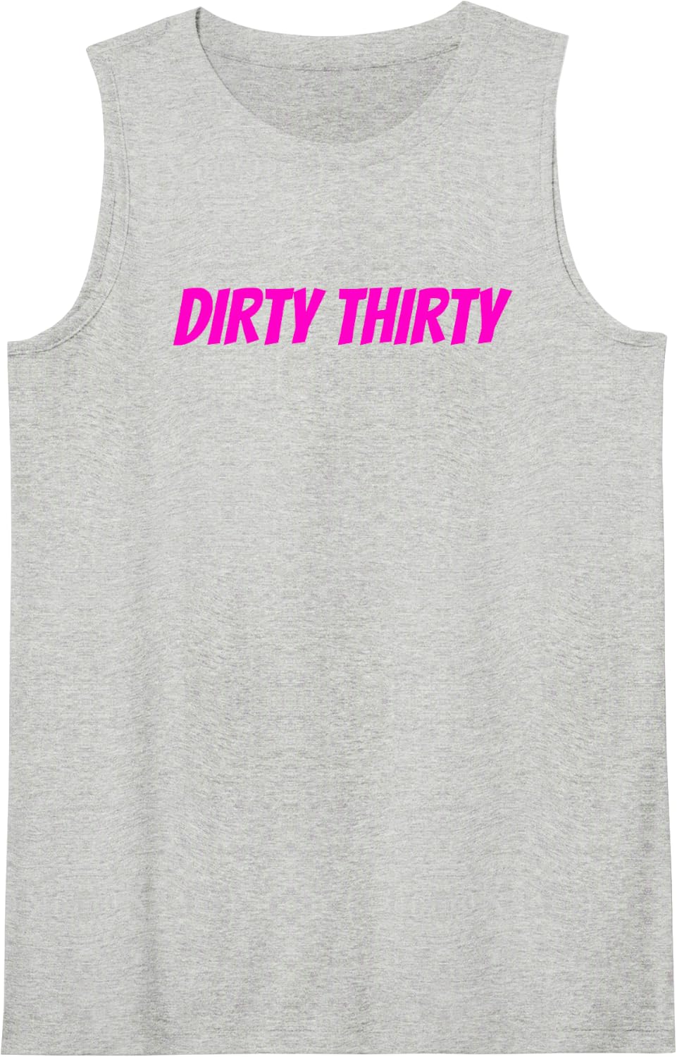 Dirty Thirty Fun Novelty Shirt hot Pink Sleeveless Tank Top - Heather Grey