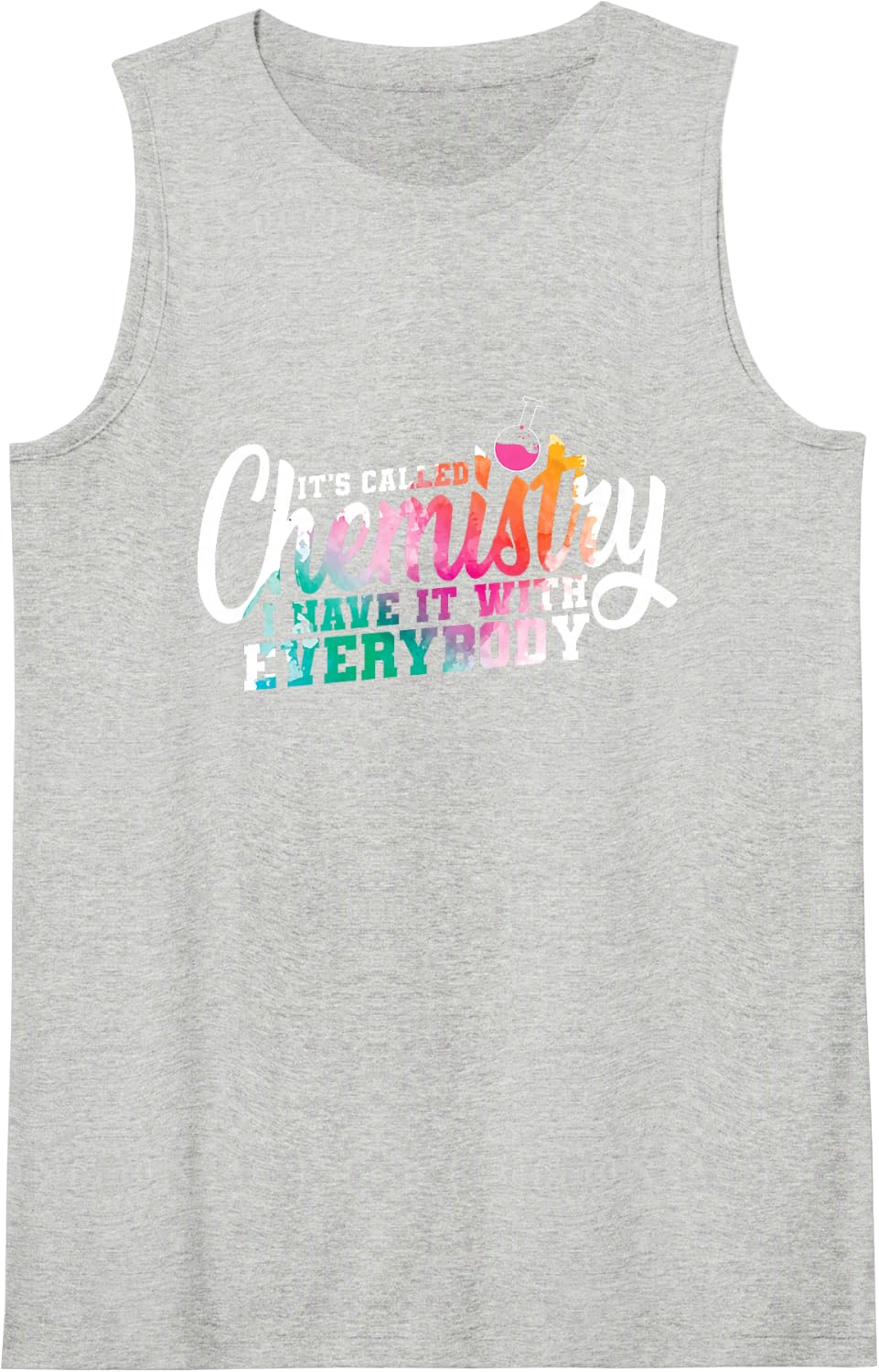 It's Called Chemistry I Have it with Everybody Chemie Nerd Sleeveless Tank Top - Heather Grey