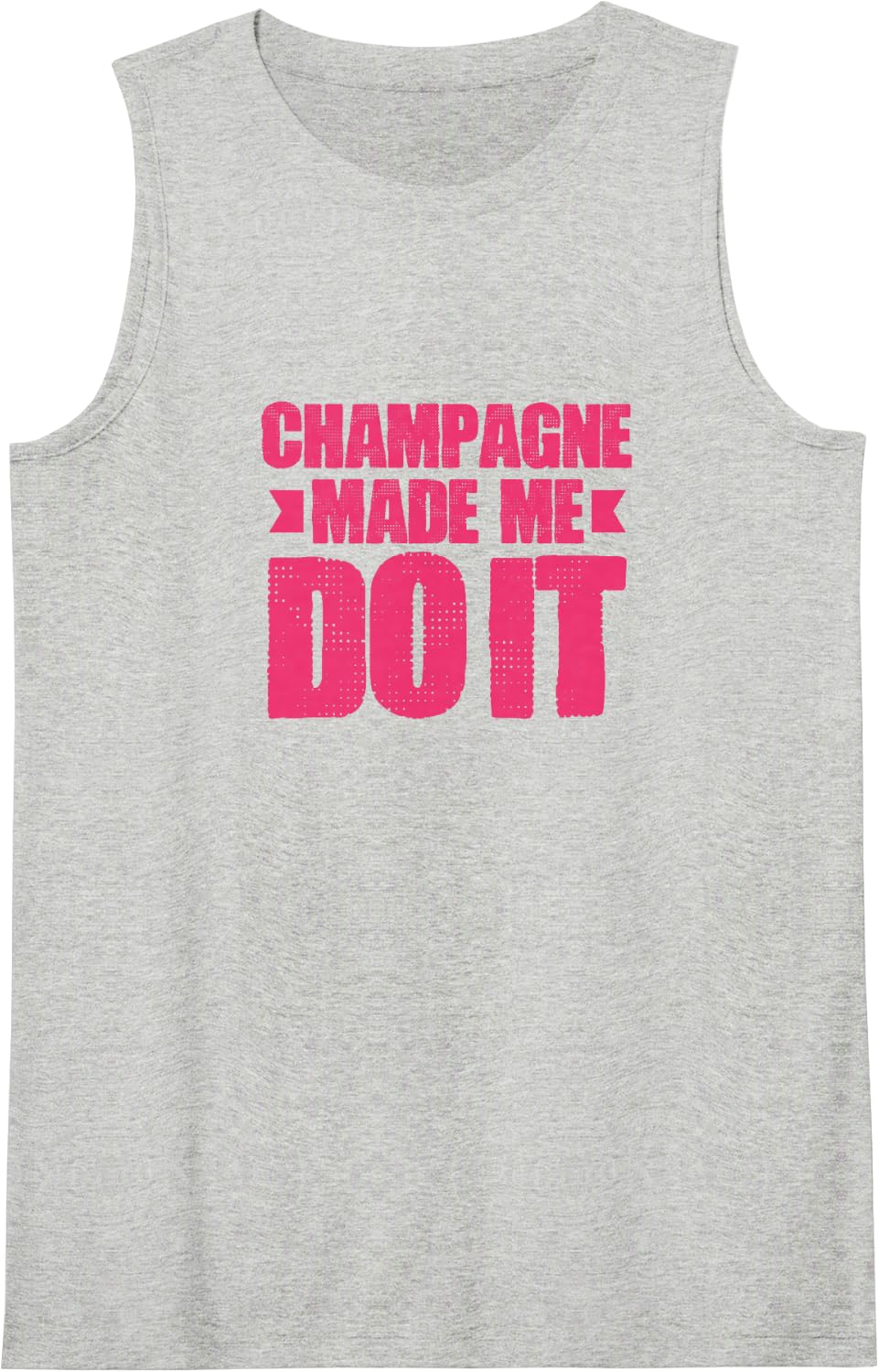 Champagne Made Me Do It Funny Wine Drinking Party Sleeveless Tank Top - Heather Grey