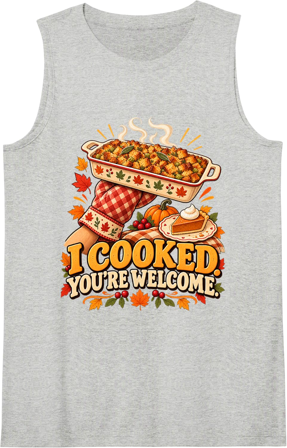 I Cooked Youre Welcome Funny Thanksgiving Cook Sleeveless Tank Top - Heather Grey