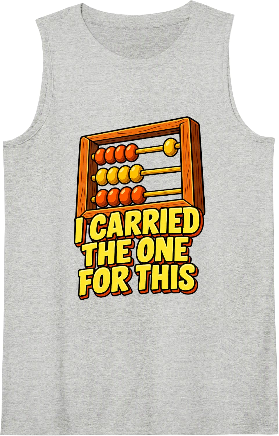Math I Carried The One for This Funny Teacher Geek Sleeveless Tank Top - Heather Grey
