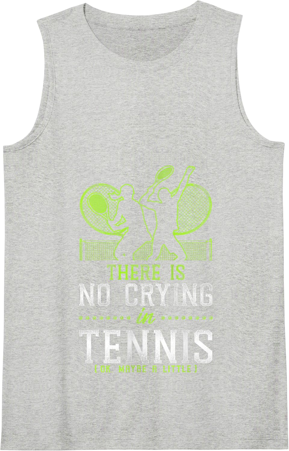 Funny Tennis Player Racket There Is No Crying In Tennis (Ok, Tank Top - Heather Grey