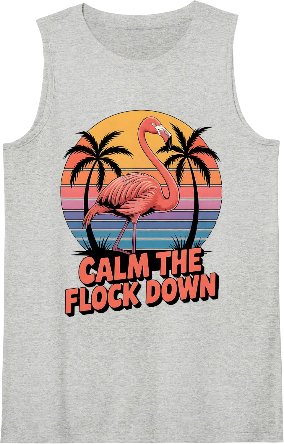 Calm The Flocks Down Flamingo Funny Quote Men Women Tank Top - Heather Grey