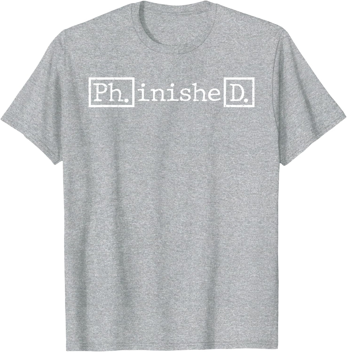 Doctorate PH.INISHE.D Doctoral Degree Funny Ph.D Student T-Shirt - Heather Grey