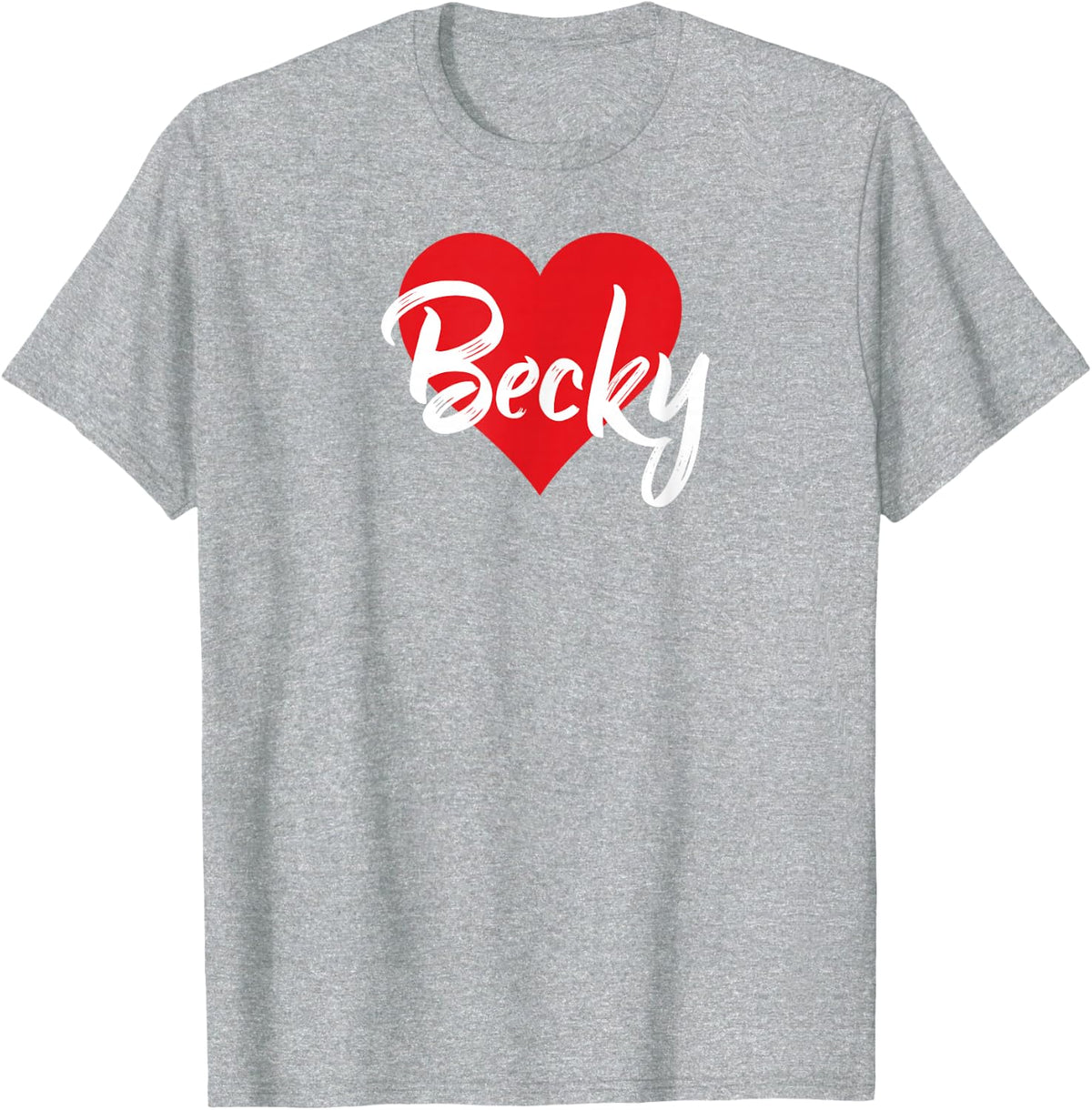 I Love Becky First Name Tshirt I Heart Named T-Shirt - Heather Grey