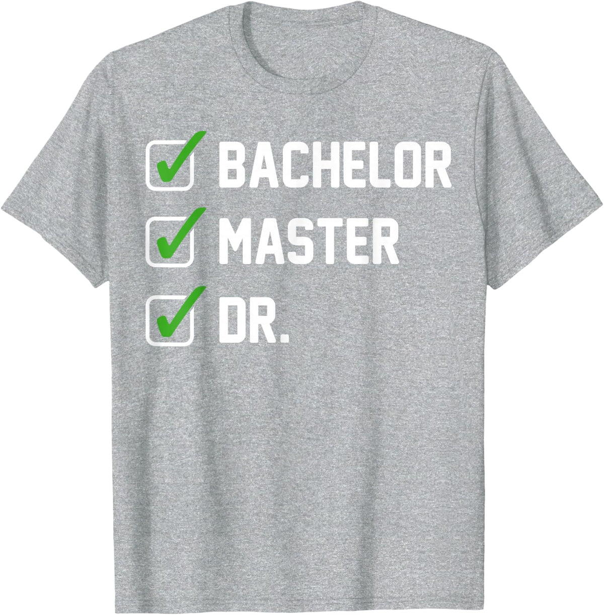Funny Bachelor Master Doctorate Degree Dr Phd Gifts T-Shirt Small - Heather Grey