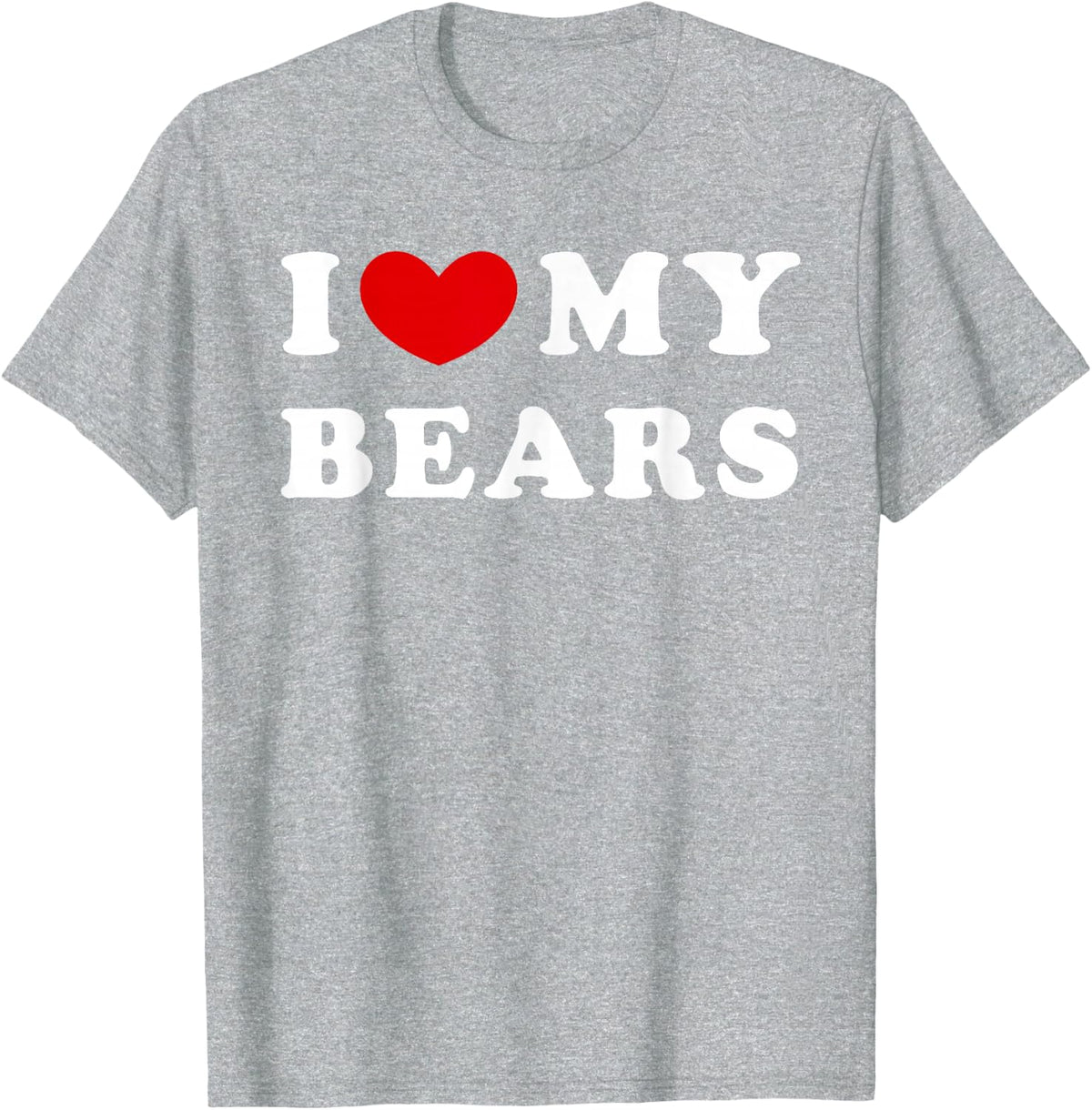 I Love My Bears, I Heart My Bears T-Shirt - Heather Grey
