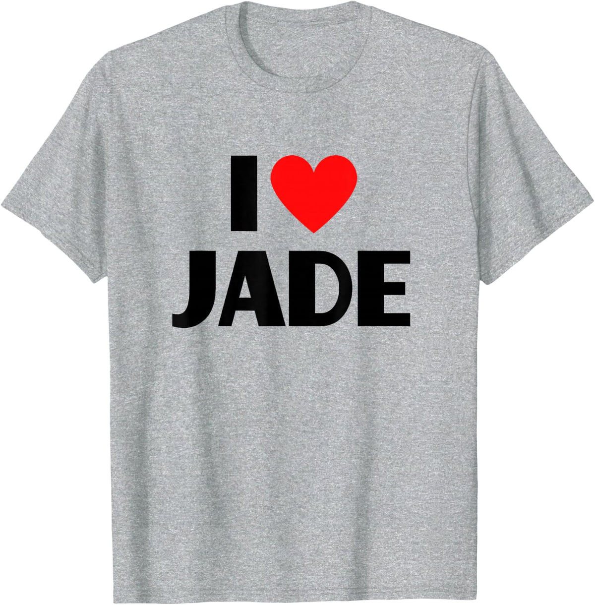I Love Jade First Name - I Heart Jade T-Shirt - Heather Grey