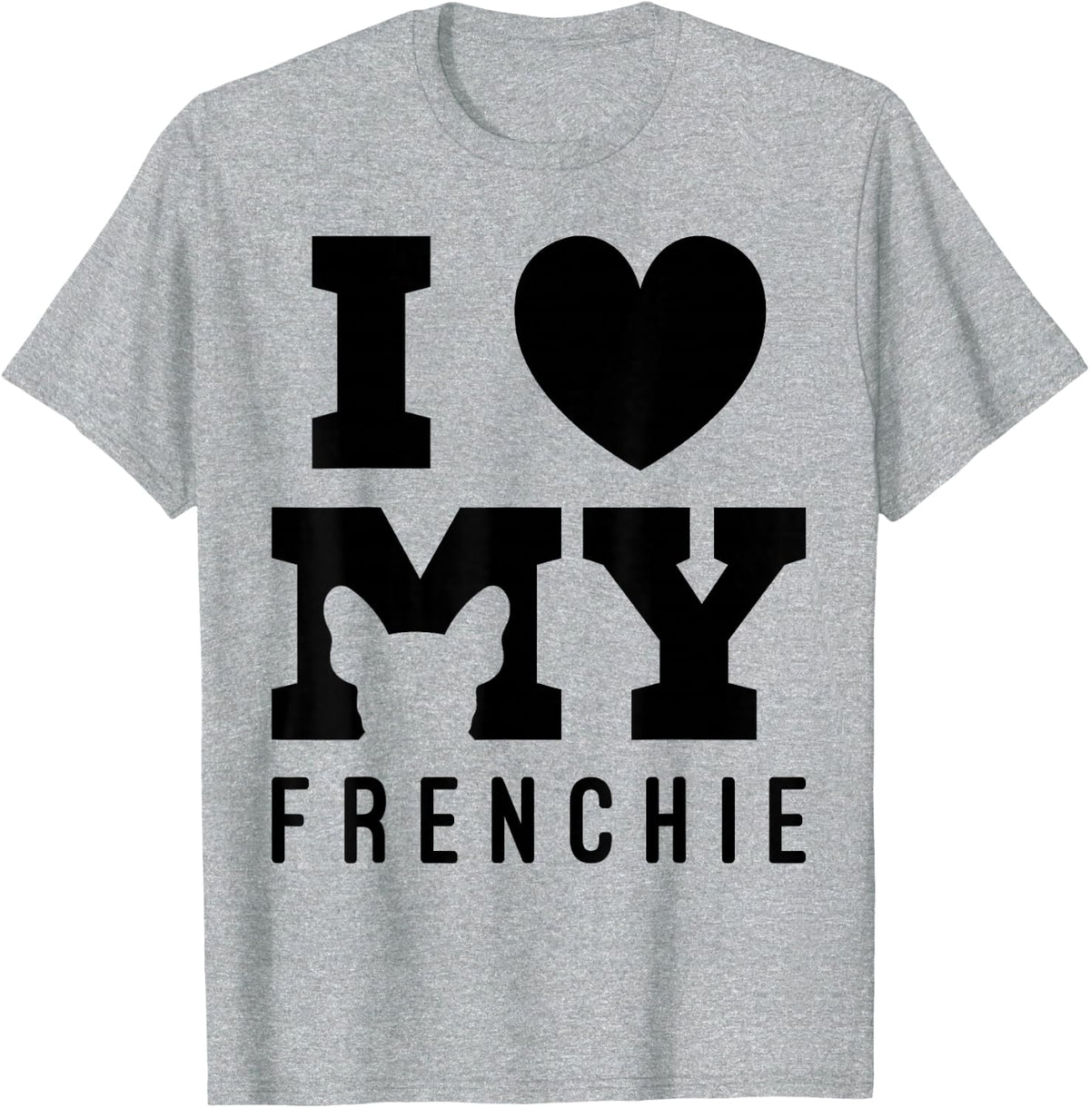 I Love My Frenchie Bulldog French Dog Owner Dogs Gift Idea T-Shirt - Heather Grey