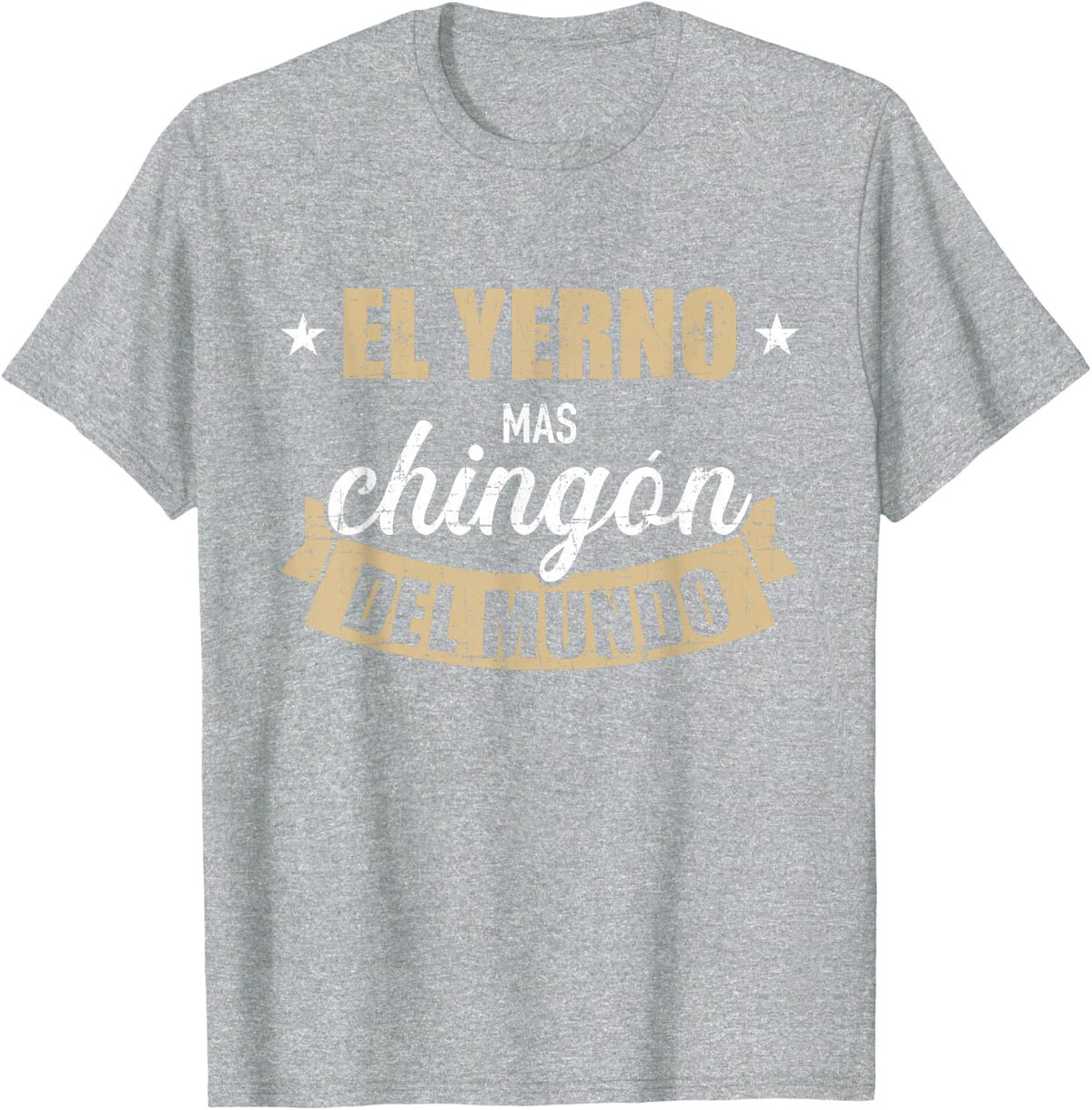 El yerno mas chingon del mundo T-Shirt - Heather Grey