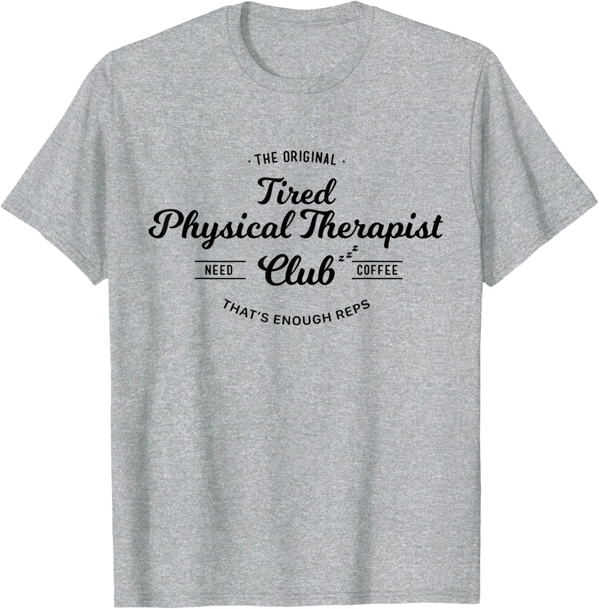 Funny Physical Therapist T-Shirt - Heather Grey