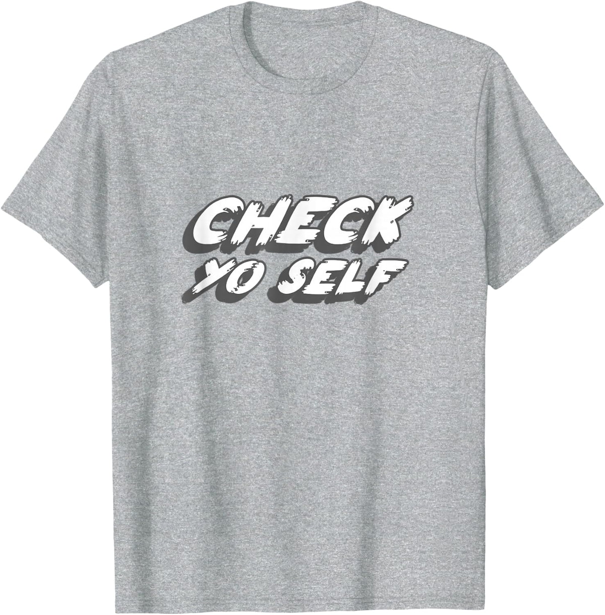 Check Yo Self | 80's and 90's Rap Song Music T-Shirt - Heather Grey
