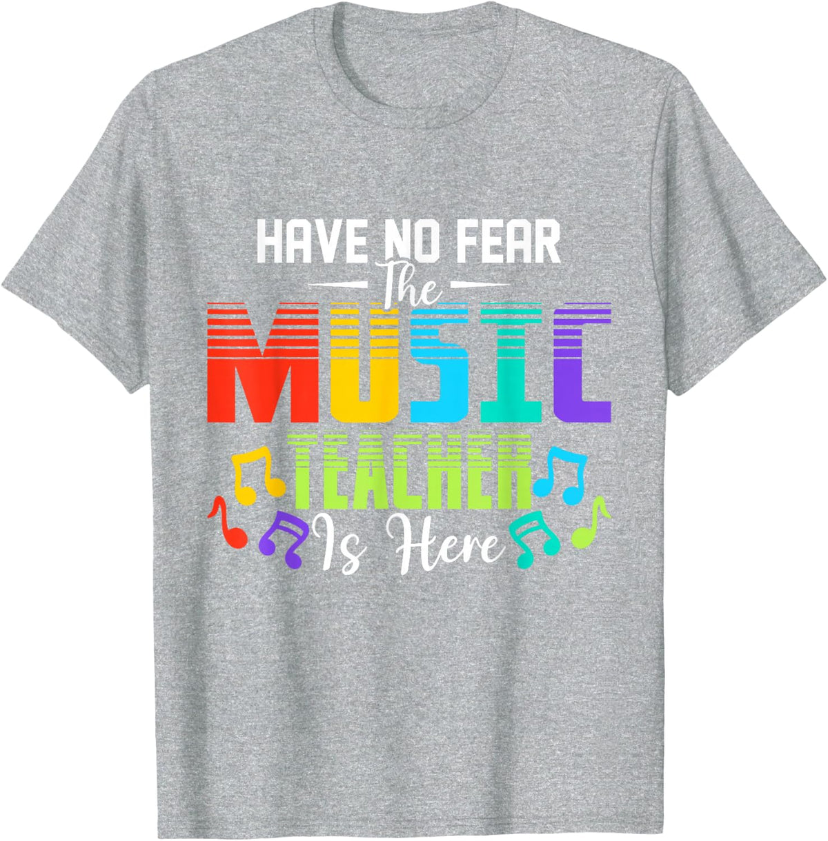 Have No Fear The Music Teacher is Here Teacher Musician T-Shirt - Heather Grey