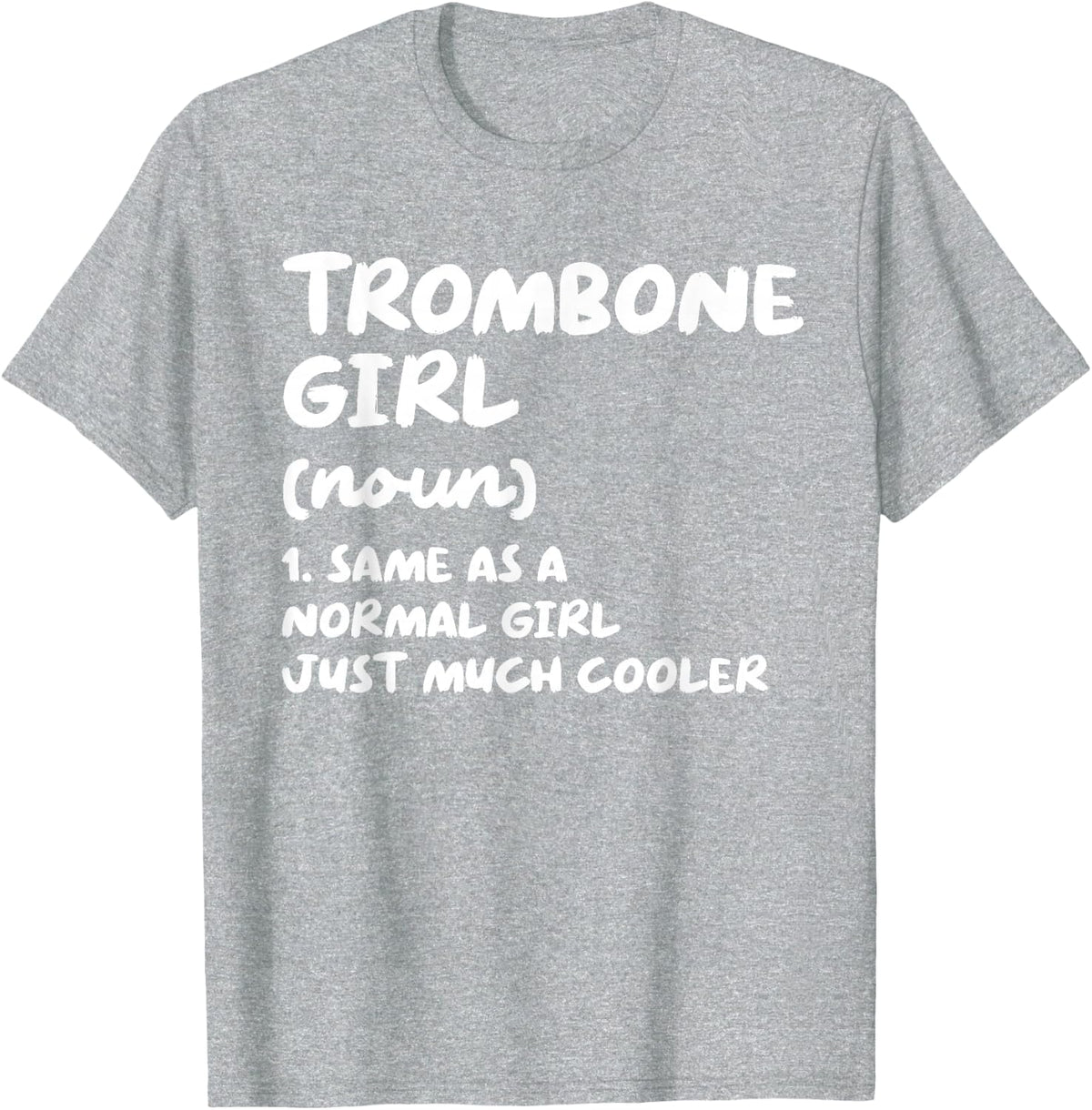 Trombone Girl Definition Funny Musician T-Shirt - Heather Grey
