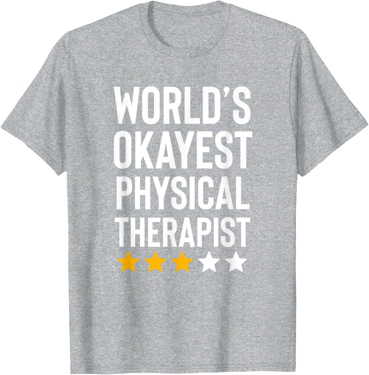 Worlds Okayest Physical Therapist Funny Physical Therapy T-Shirt - Heather Grey