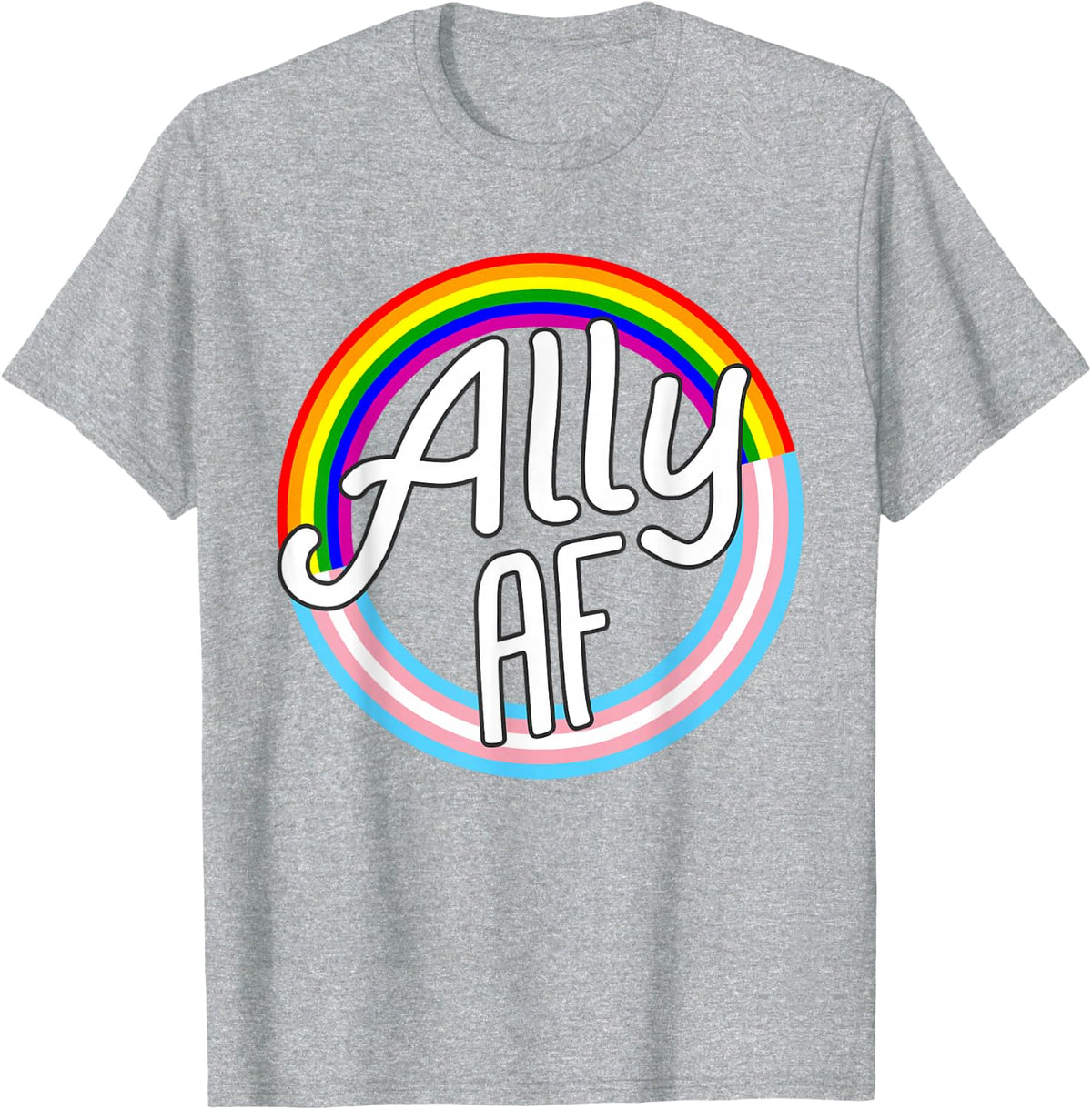 Ally AF Trans Flag Love Equality LGBT Pride Flag Love Gay T-Shirt - Heather Grey